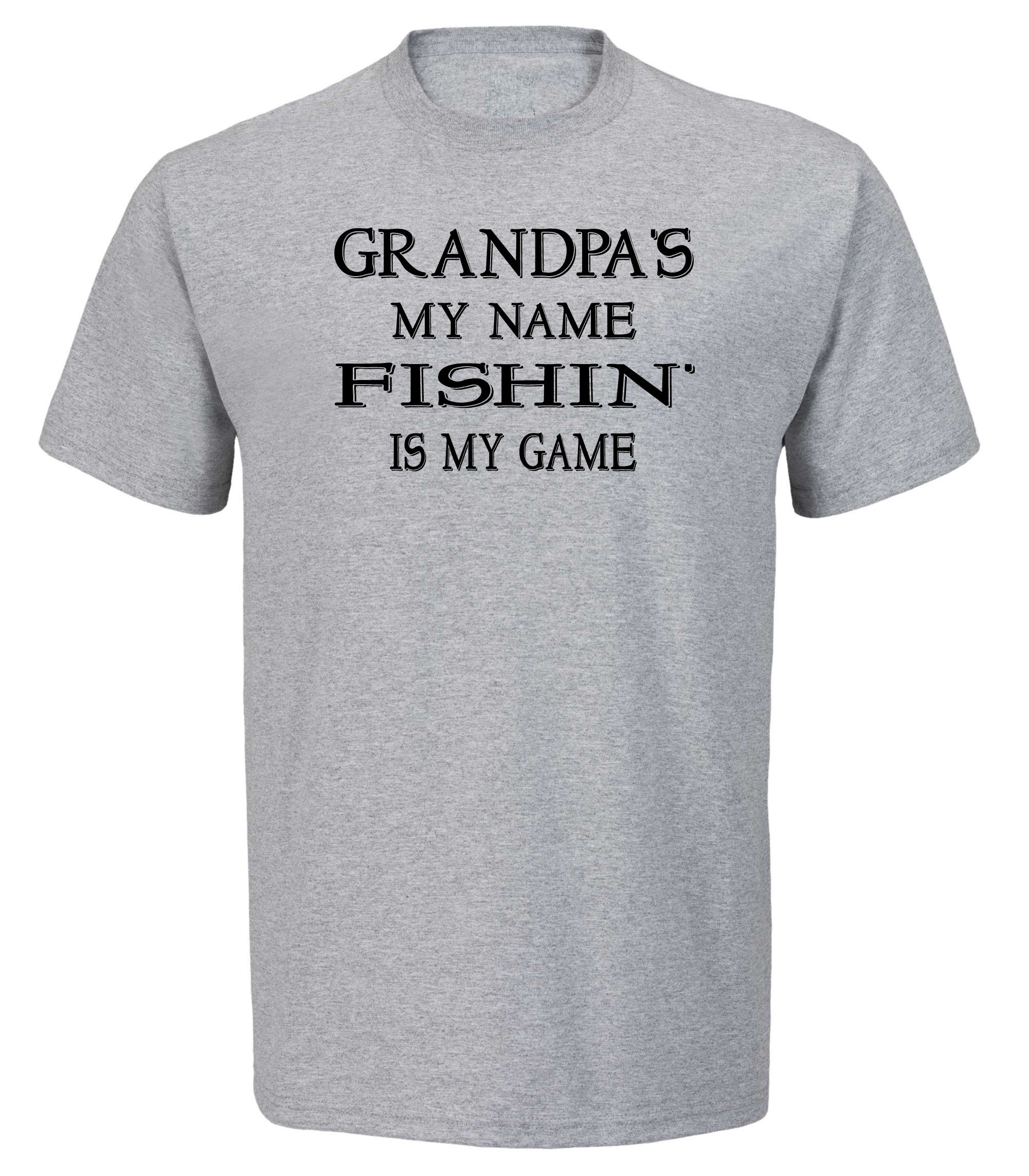 Grandpa's My Name Fishing is My Game