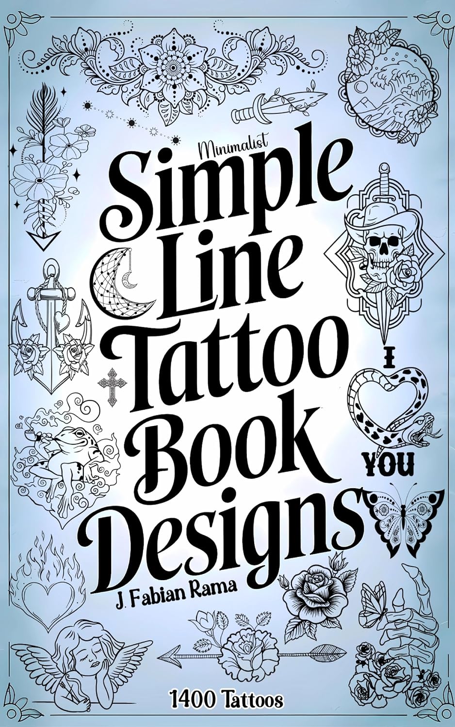 Minimalist Line Tattoos: A Collection of 1,400 Elegant and Simple Tattoo Designs for Beginners, Hobbyists, and Professionals | Tattoo Coffee-Table Book | Tattoo Ideas (Books for Adults 3)