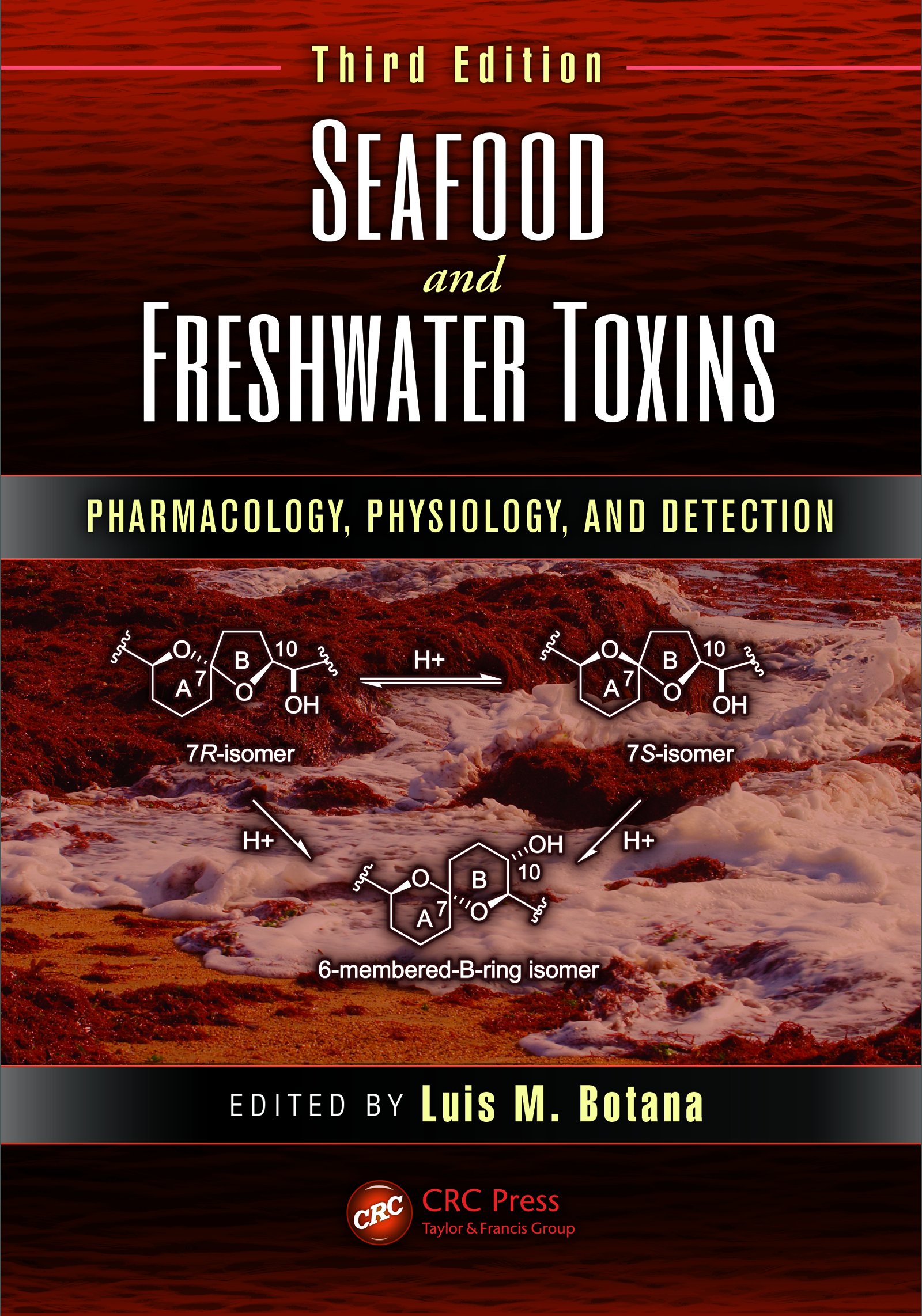 Seafood and Freshwater Toxins: Pharmacology, Physiology, and Detection, Third Edition (English Edition)