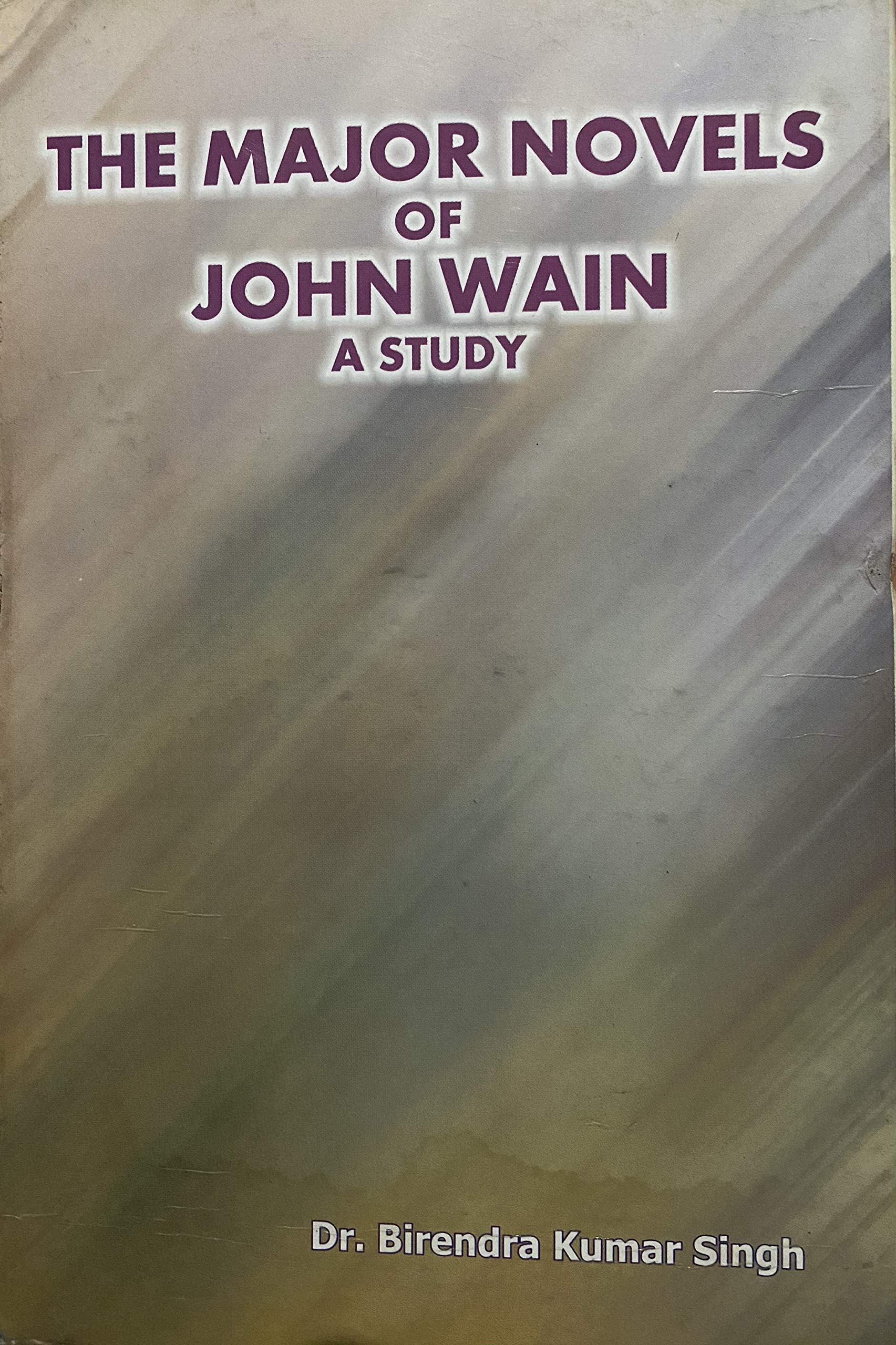 The Major Novels Of John Wain A Study Hardcover