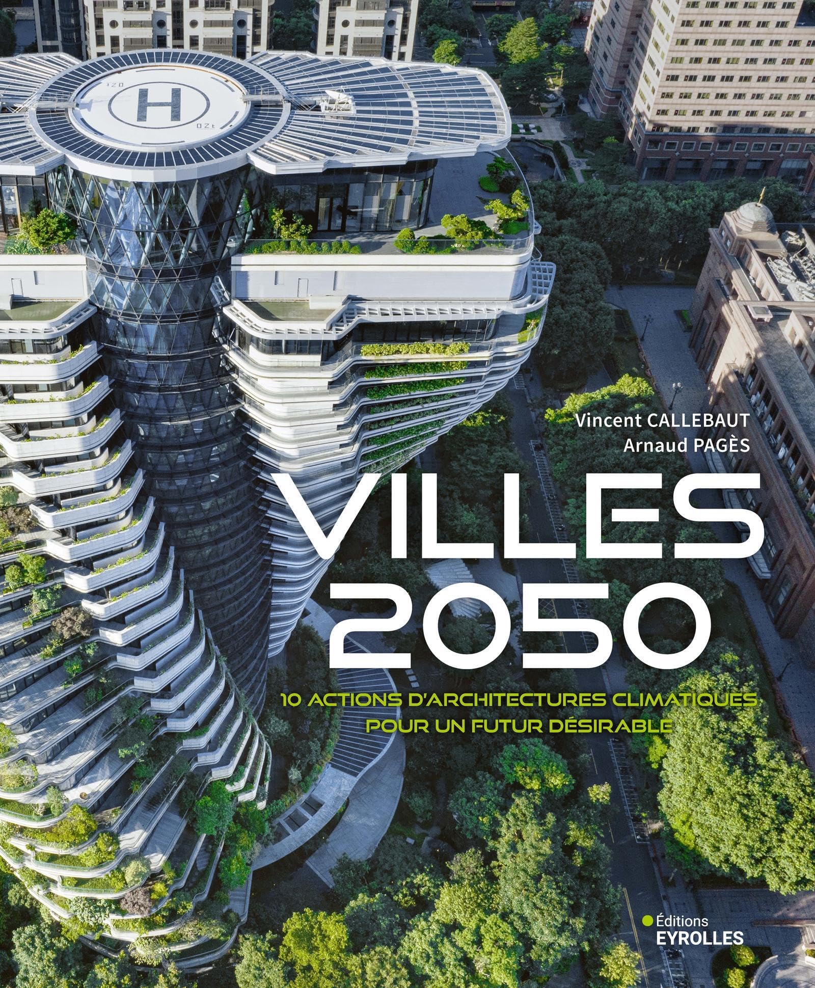Villes 2050 architectures climatiques un guide pour imaginer sa vie de demain en ville