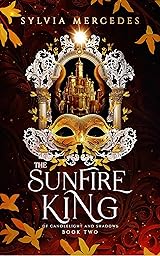 The Sunfire King (Of Candlelight and Shadows Book 2)