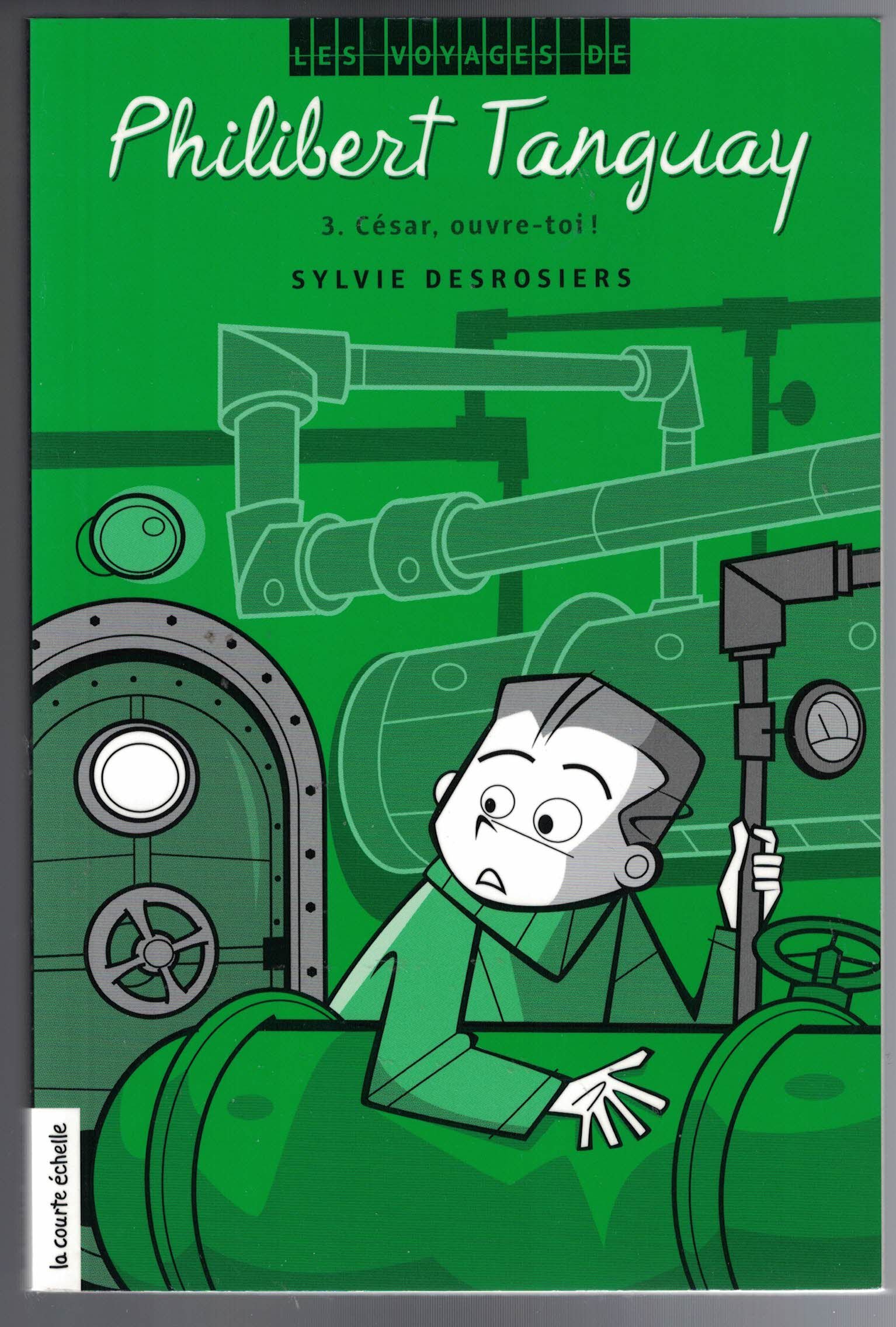 VOYAGES DE PHILIBERT TANGUAY (LES) T.03 : CÉSAR, OUVRE-TOI ! [Paperback] Desrosiers, Sylvie