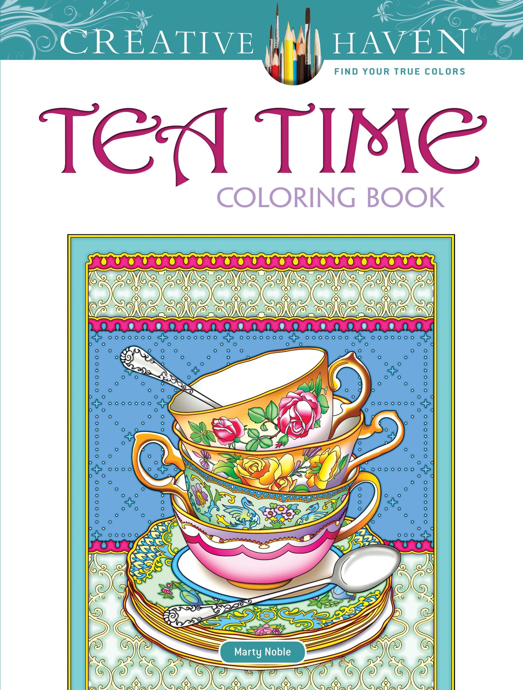 Creative Haven Tea Time Coloring Book (Adult Coloring Books: Food & Drink)