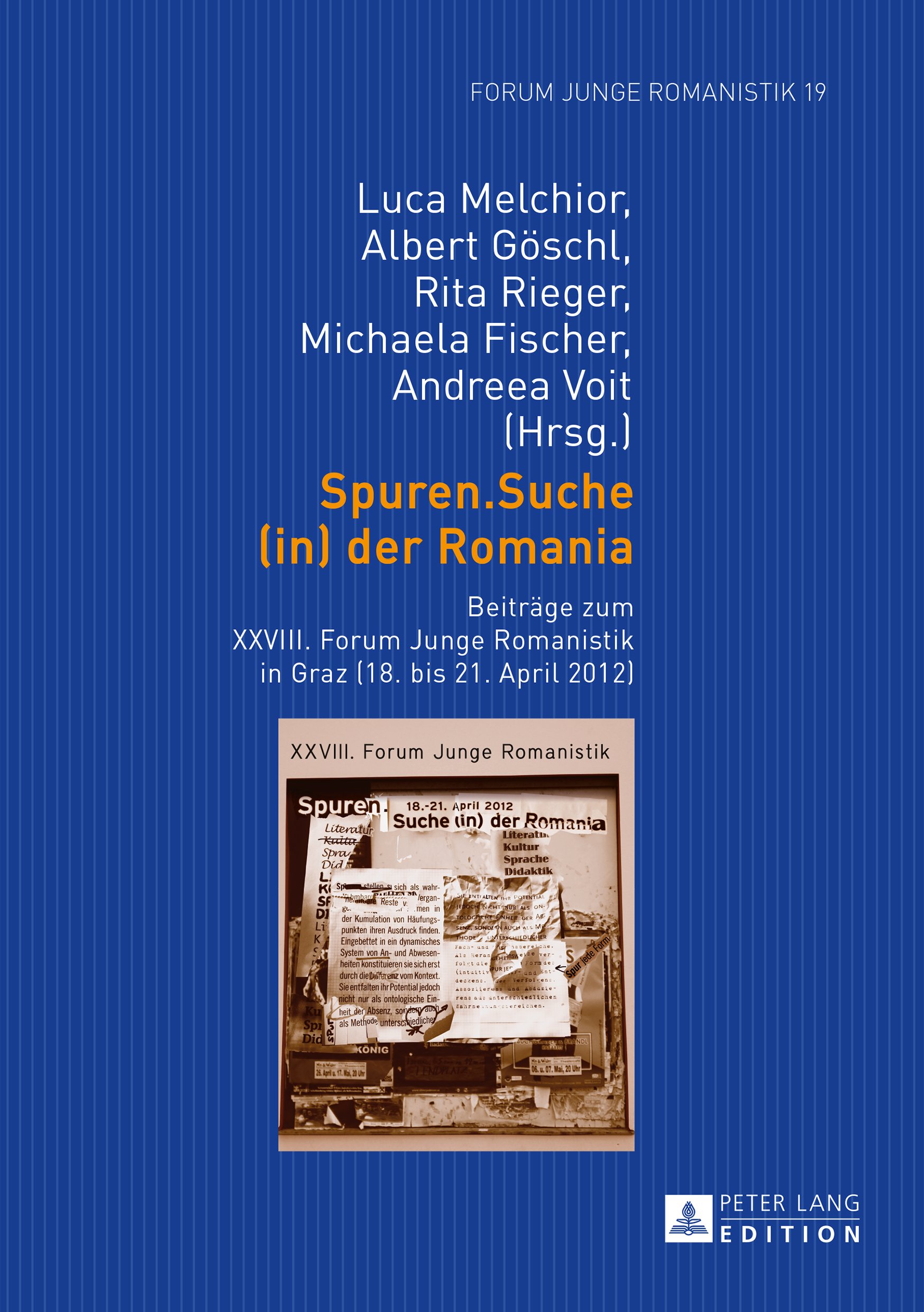 Spuren.Suche (in) der Romania: Beitraege zum XXVIII. Forum Junge Romanistik in Graz (18. bis 21. April 2012)