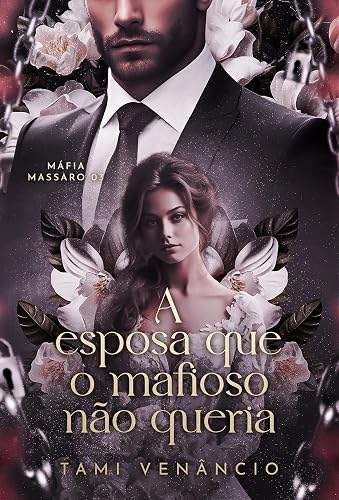 A ESPOSA QUE O MAFIOSO NÃO QUERIA : LIVRO 3: MÁFIA MASSARO