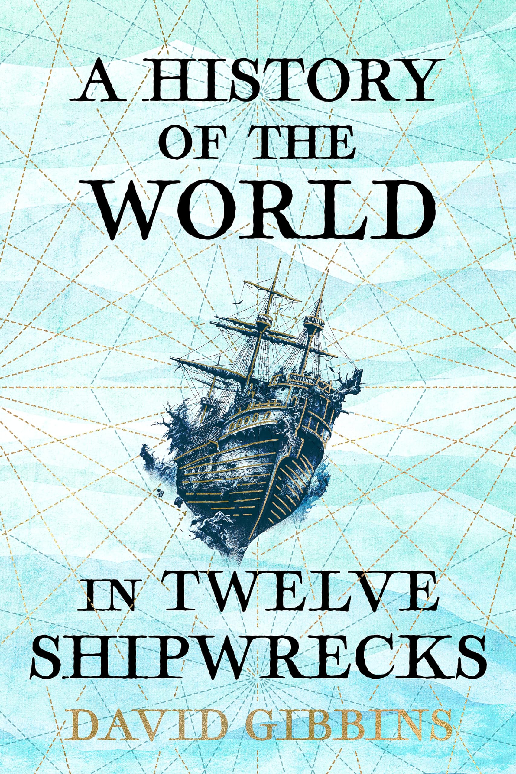 W&N A History of the World in Twelve Shipwrecks