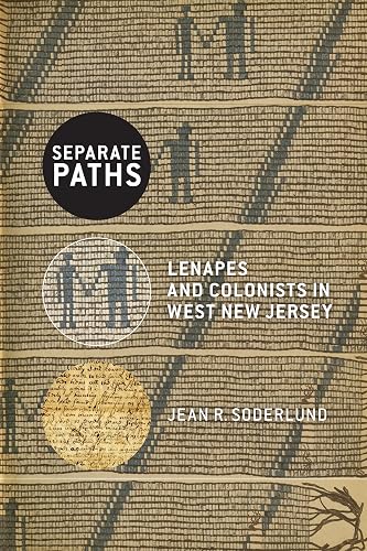 Separate Paths: Lenapes and Colonists in West New Jersey (CERES:
