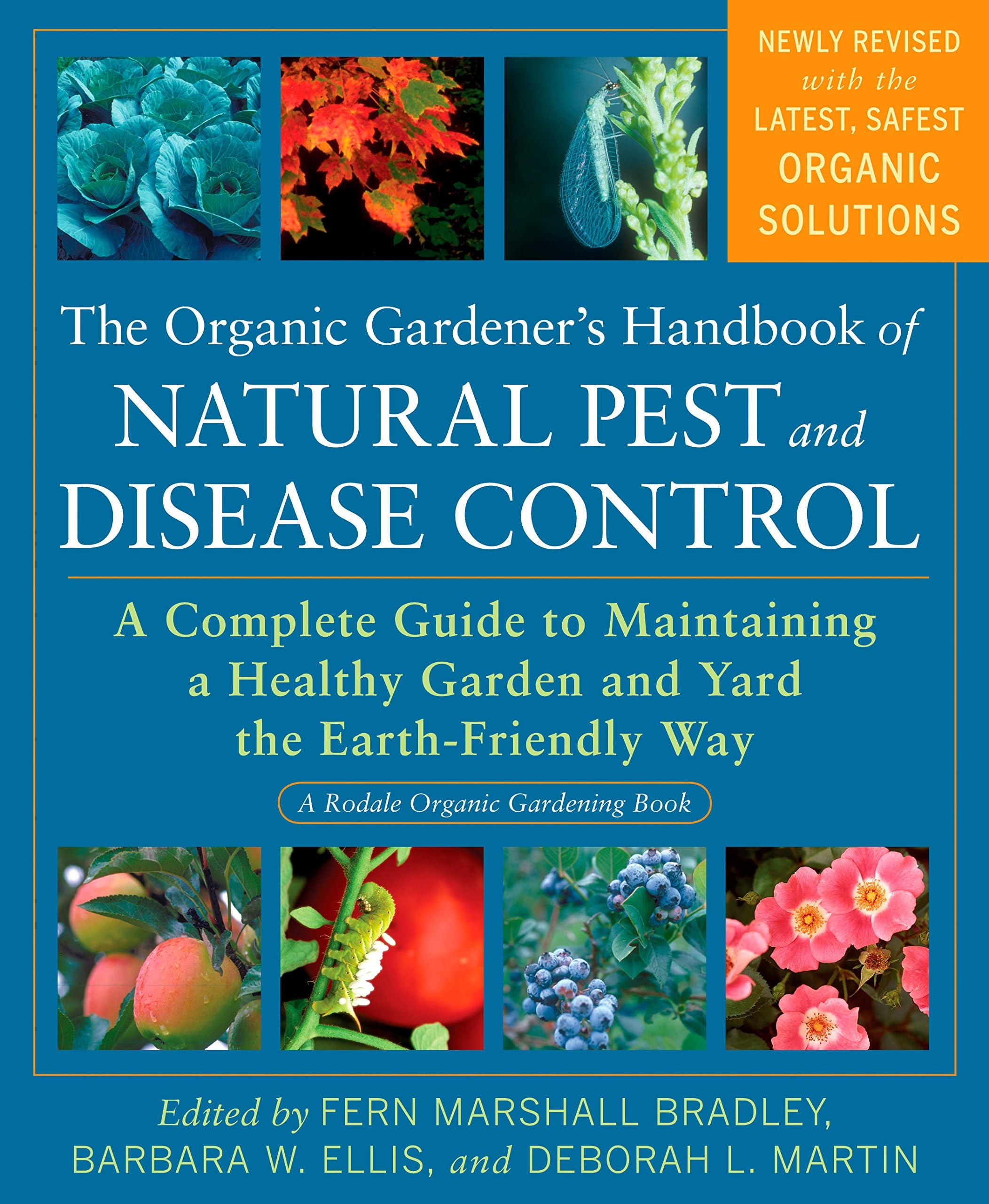 The Organic Gardener's Handbook of Natural Pest and Disease Control: A Complete Guide to Maintaining a Healthy Garden and Yard the Earth-Friendly Way (Rodale Organic Gardening)
