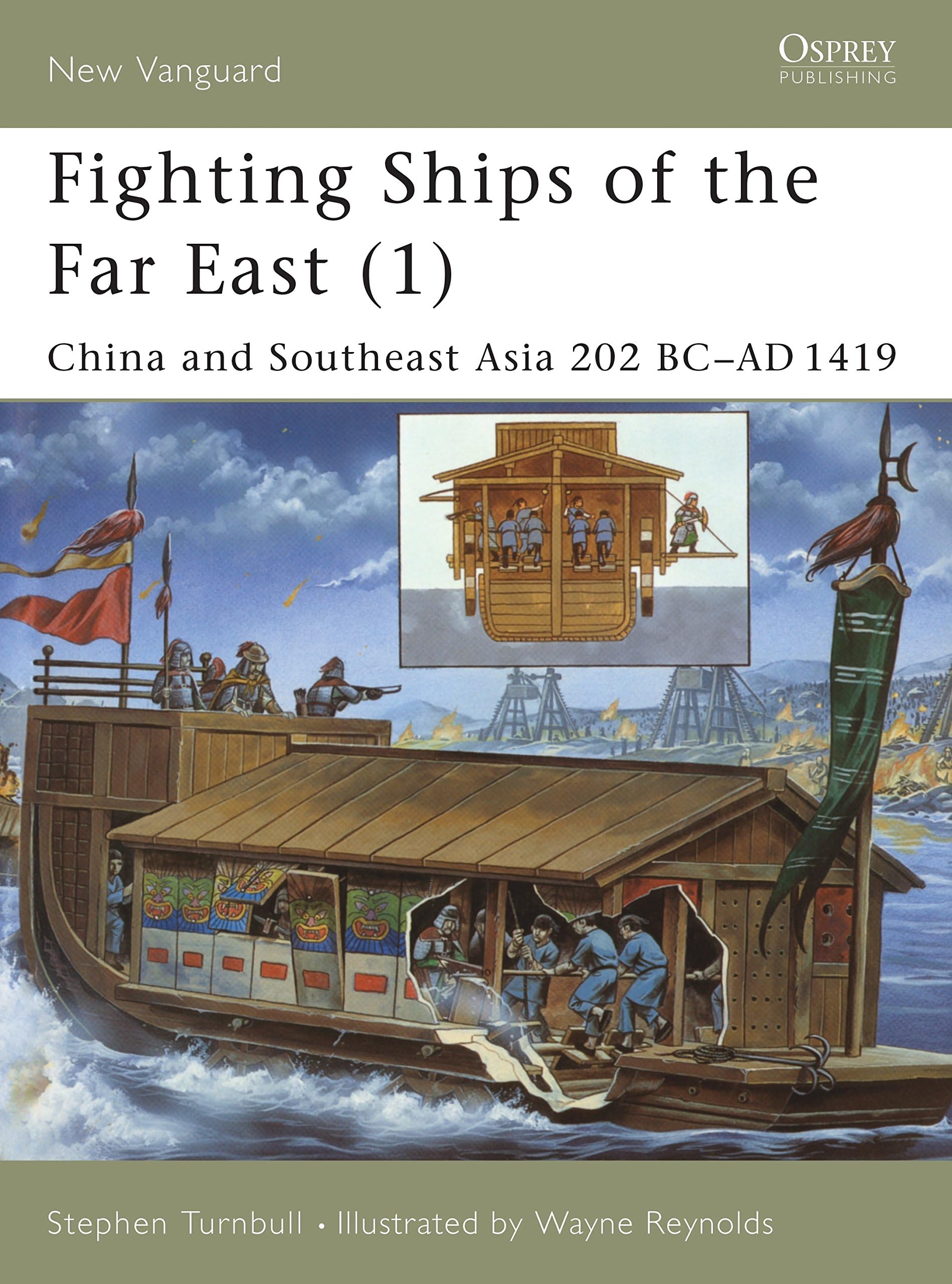 Fighting Ships of the Far East (1): China and Southeast Asia 202 BC–AD 1419