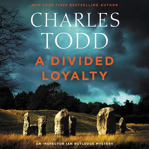 A Divided Loyalty Lib/E (The Inspector Ian Rutledge Mysteries Lib/E, 22)