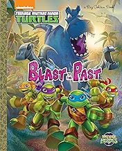 Blast to the Past! (Teenage Mutant Ninja Turtles: Half-Shell Heroes) (Big Golden Book)