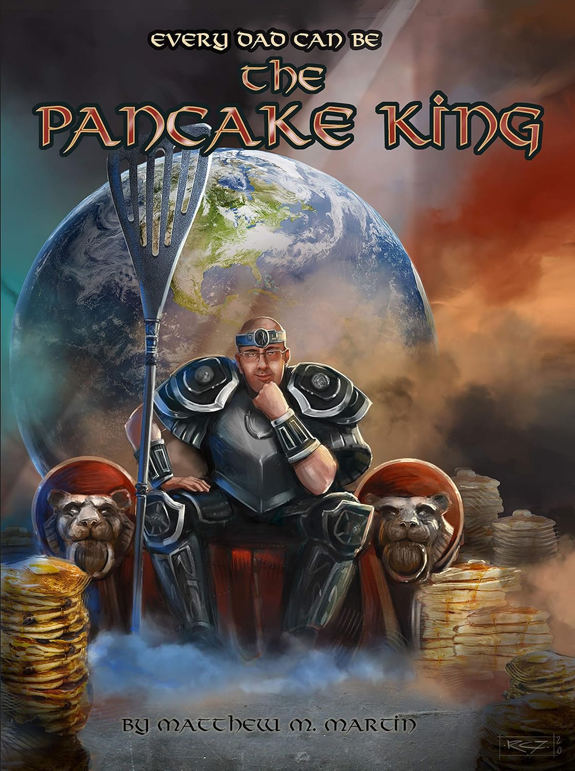 Every Dad Can Be The Pancake King Matthew M. Martin 9780578811987