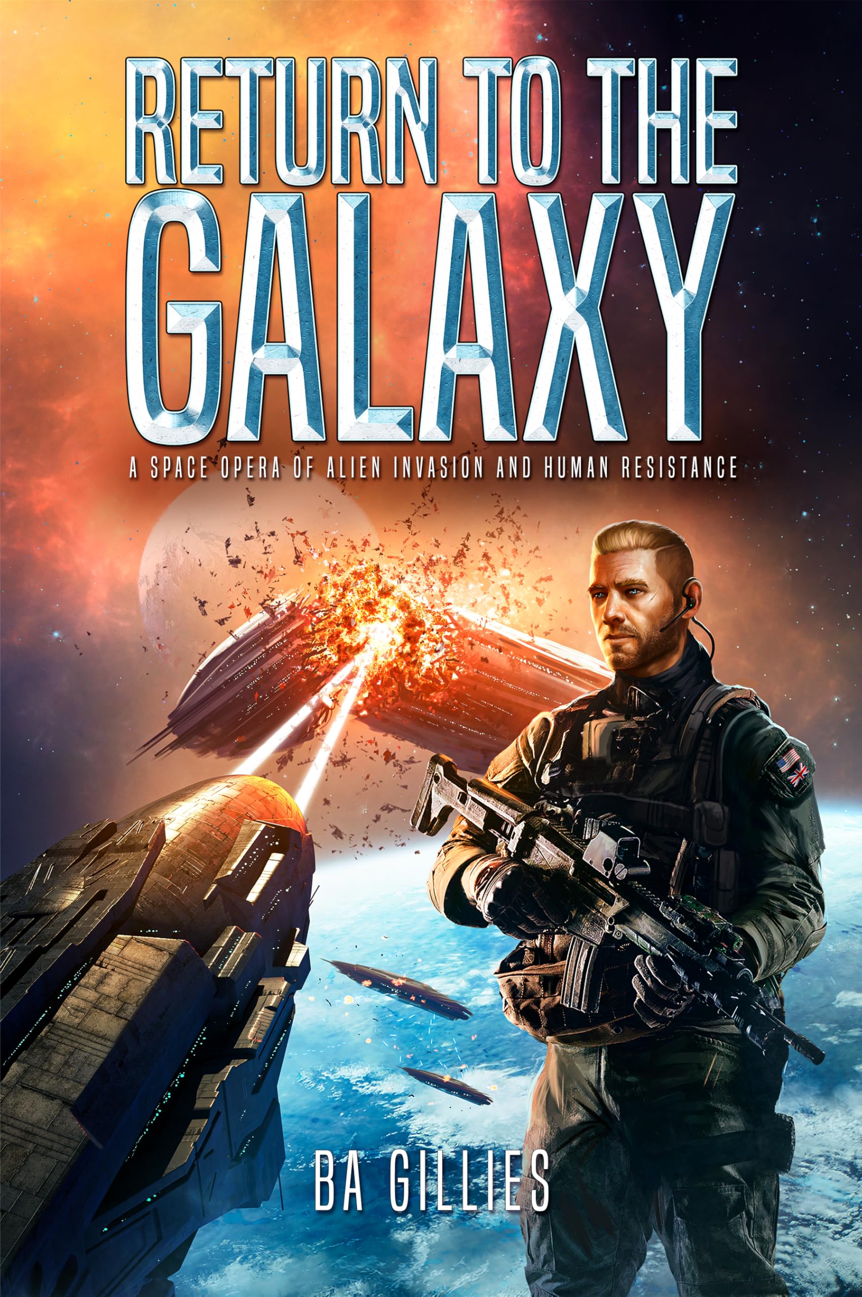 Return to the Galaxy: A Space Opera of Alien Invasion and Human Resistance
