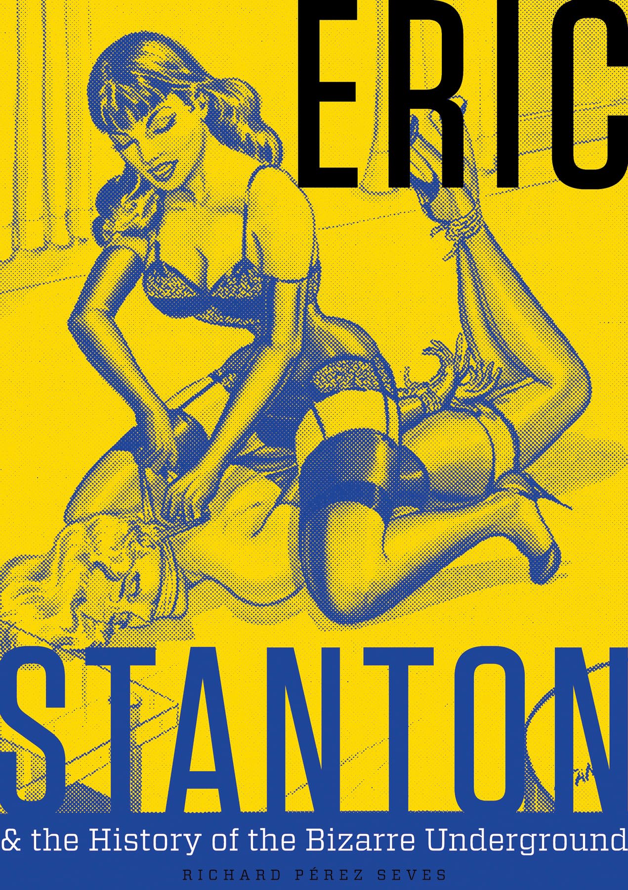 Eric Stanton & the History of the Bizarre Underground édition luxe