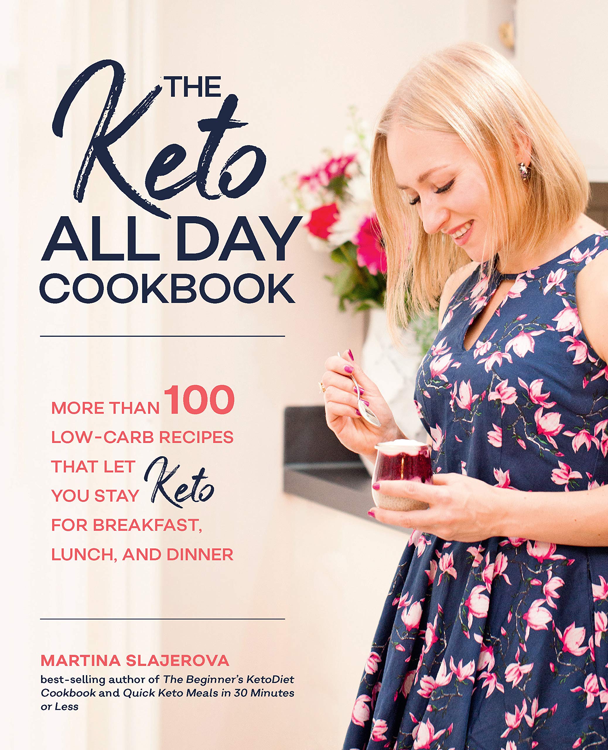 Fair Winds Press (MA) The Keto All Day Cookbook: More Than 100 Low-Carb Recipes That Let You Stay Keto for Breakfast, Lunch, and Dinner (Volume 7)