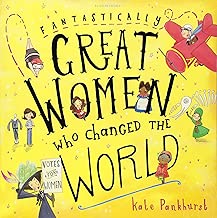 Fantastically Great Women Who Changed The World