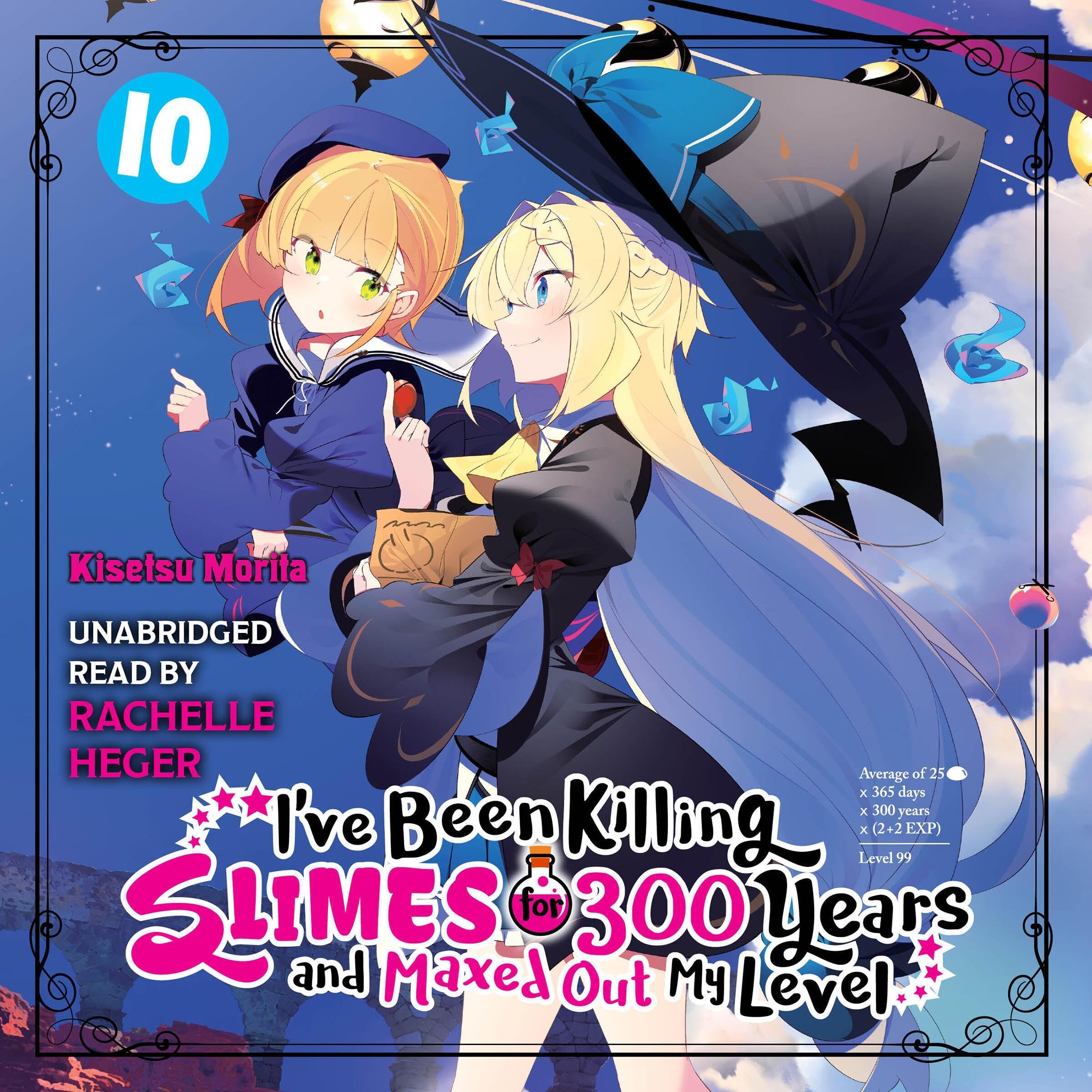 Cover art for I've Been Killing Slimes for 300 Years and Maxed Out My Level, Vol. 10