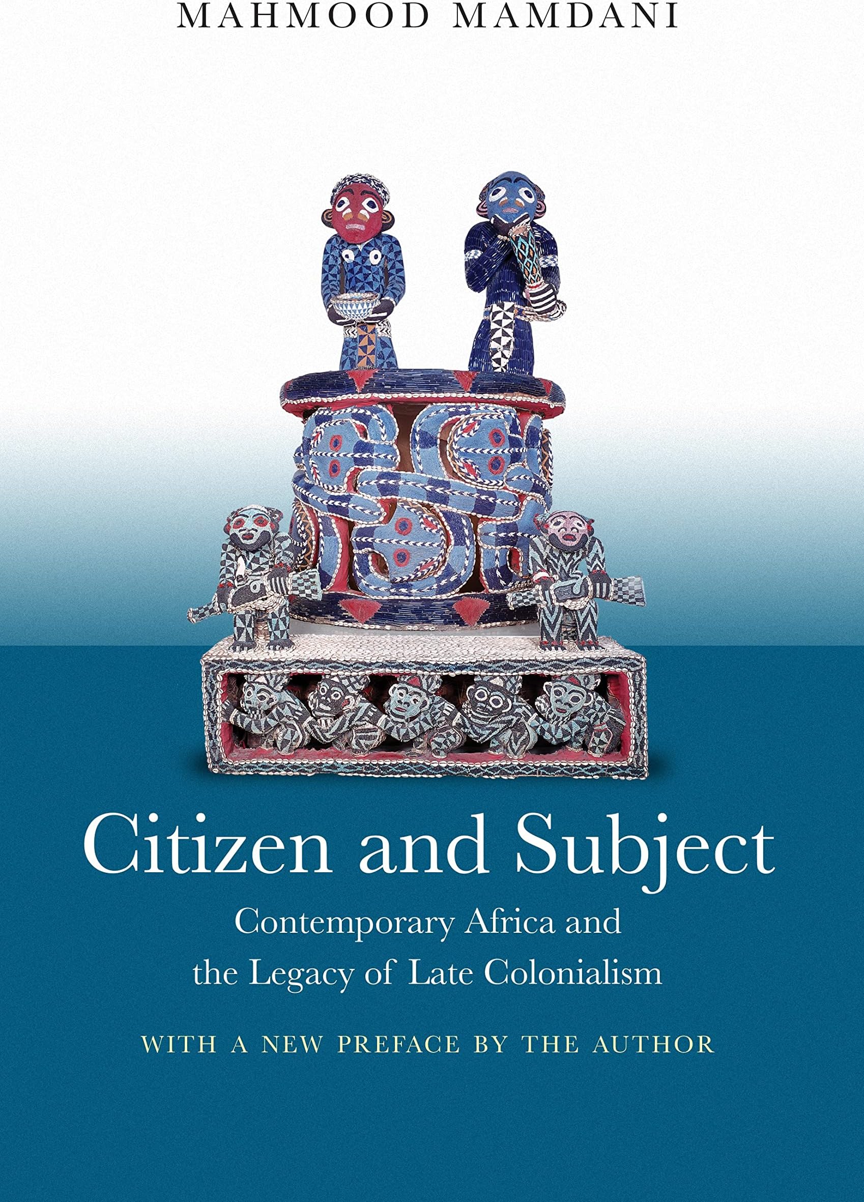 Citizen and Subject: Contemporary Africa and the Legacy of Late Colonialism (Princeton Studies in Culture/Power/History)