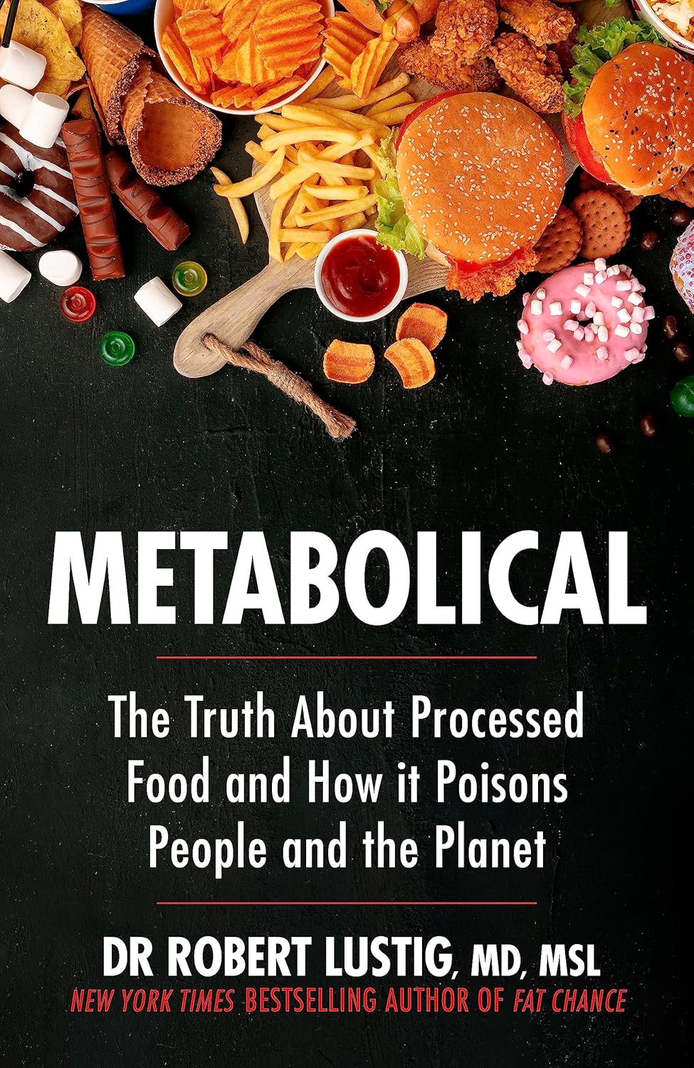 Metabolical The truth about processed food and how it poisons people