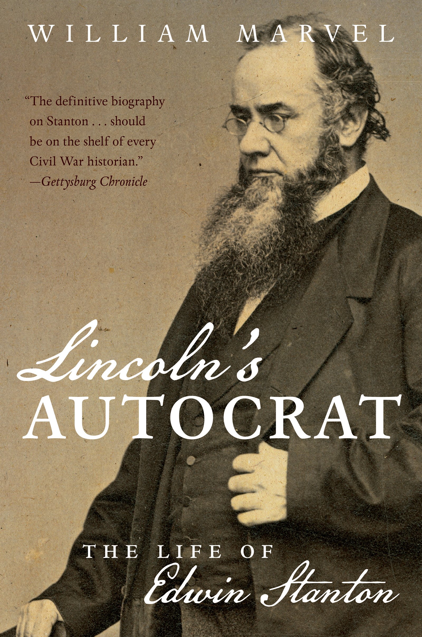 MR William MarvelLincoln's Autocrat: The Life of Edwin Stanton