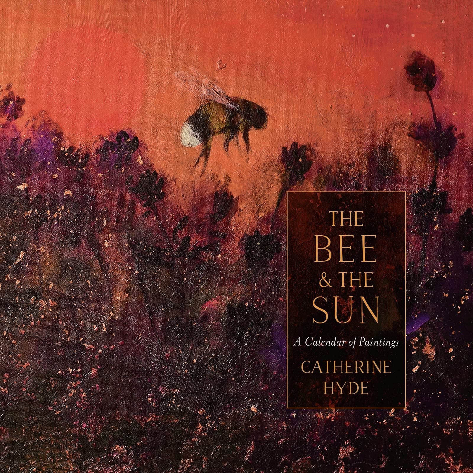The Bee and the Sun: A Calendar of Paintings-Hyde,Catherine
