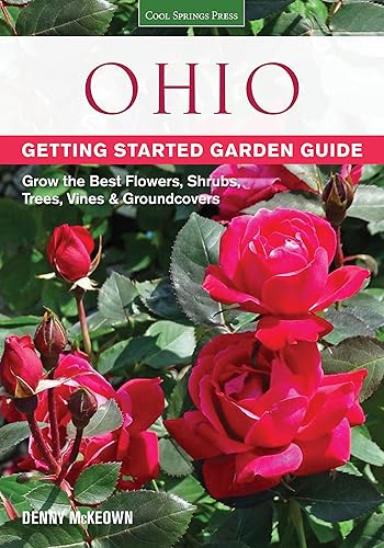 Ohio Getting Started Garden Guide: Grow the Best Flowers, Shrubs,