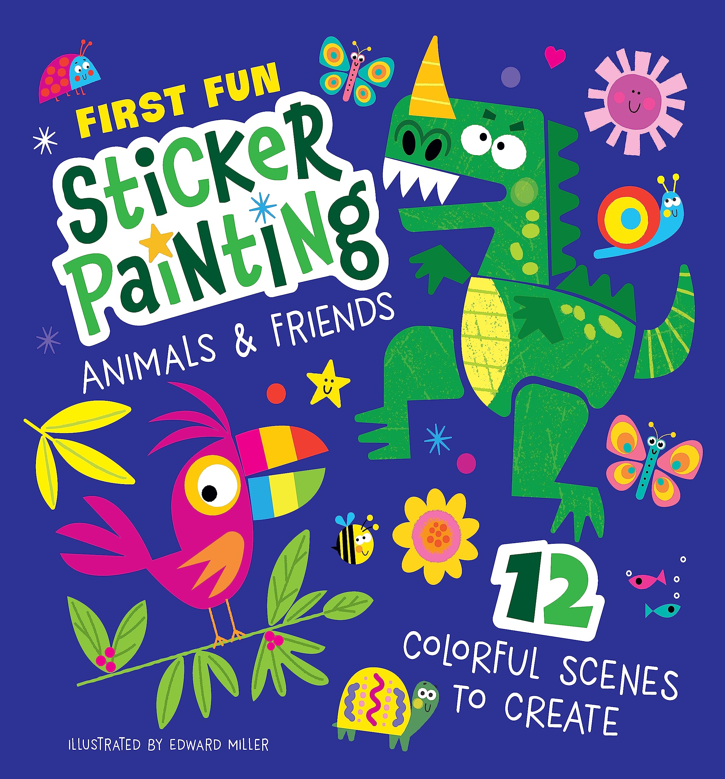 First Fun: Sticker Painting Animals & Friends : 12 Colorful Scenes to Create