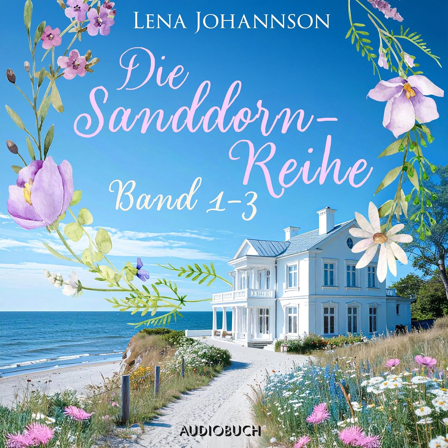 )Sanddornsommer, Villa Sanddorn und Sanddorninsel: Die Sanddorn-Reihe, Band 1-3
