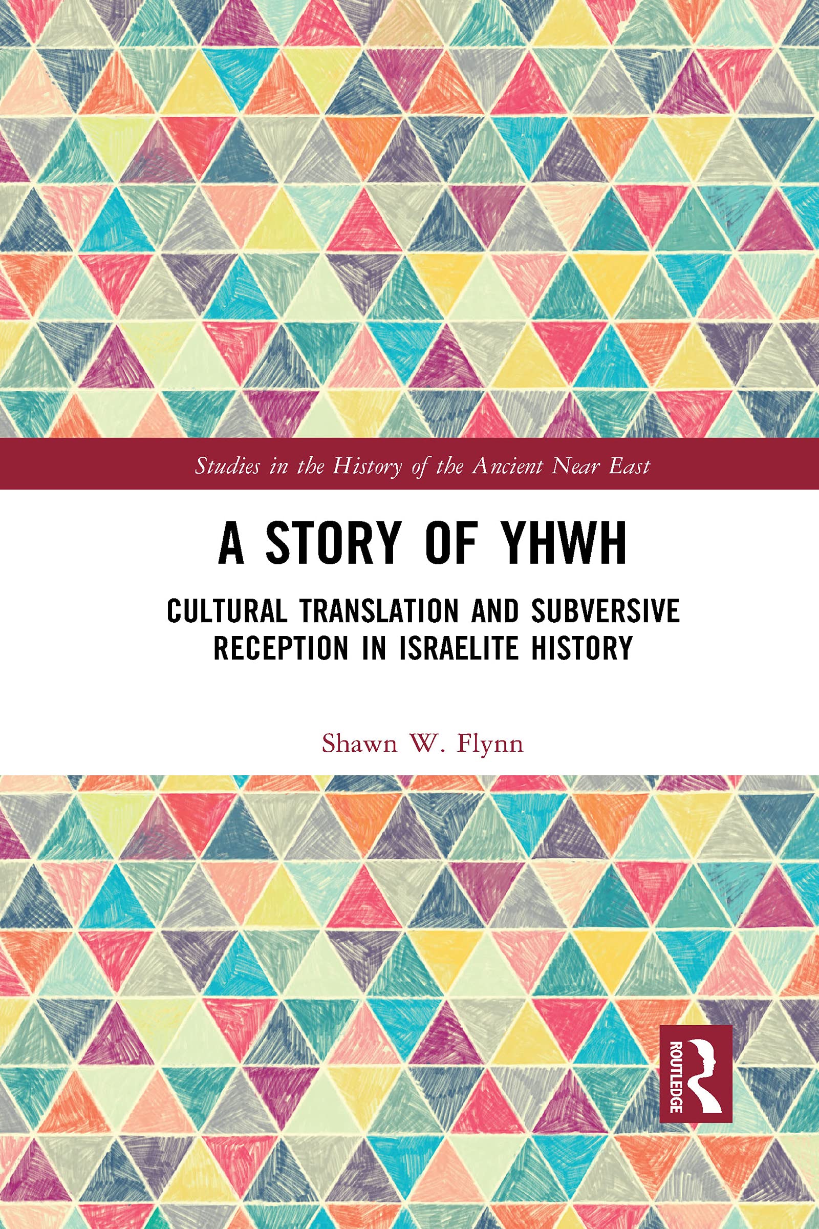 A Story of YHWH (Studies in the History of the Ancient Near East)