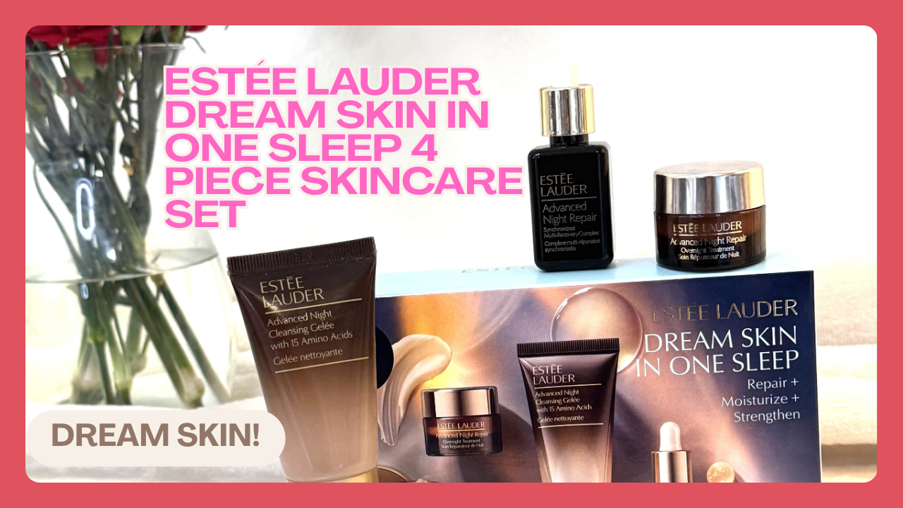 Watch Estee Lauder Dream Skin Renewal 4 Pc Set for Radiant Glow on