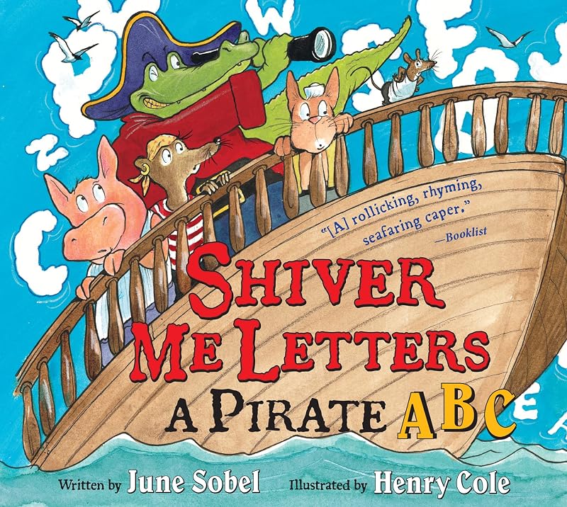 Shiver Me Letters: A Pirate ABC by June Sobel