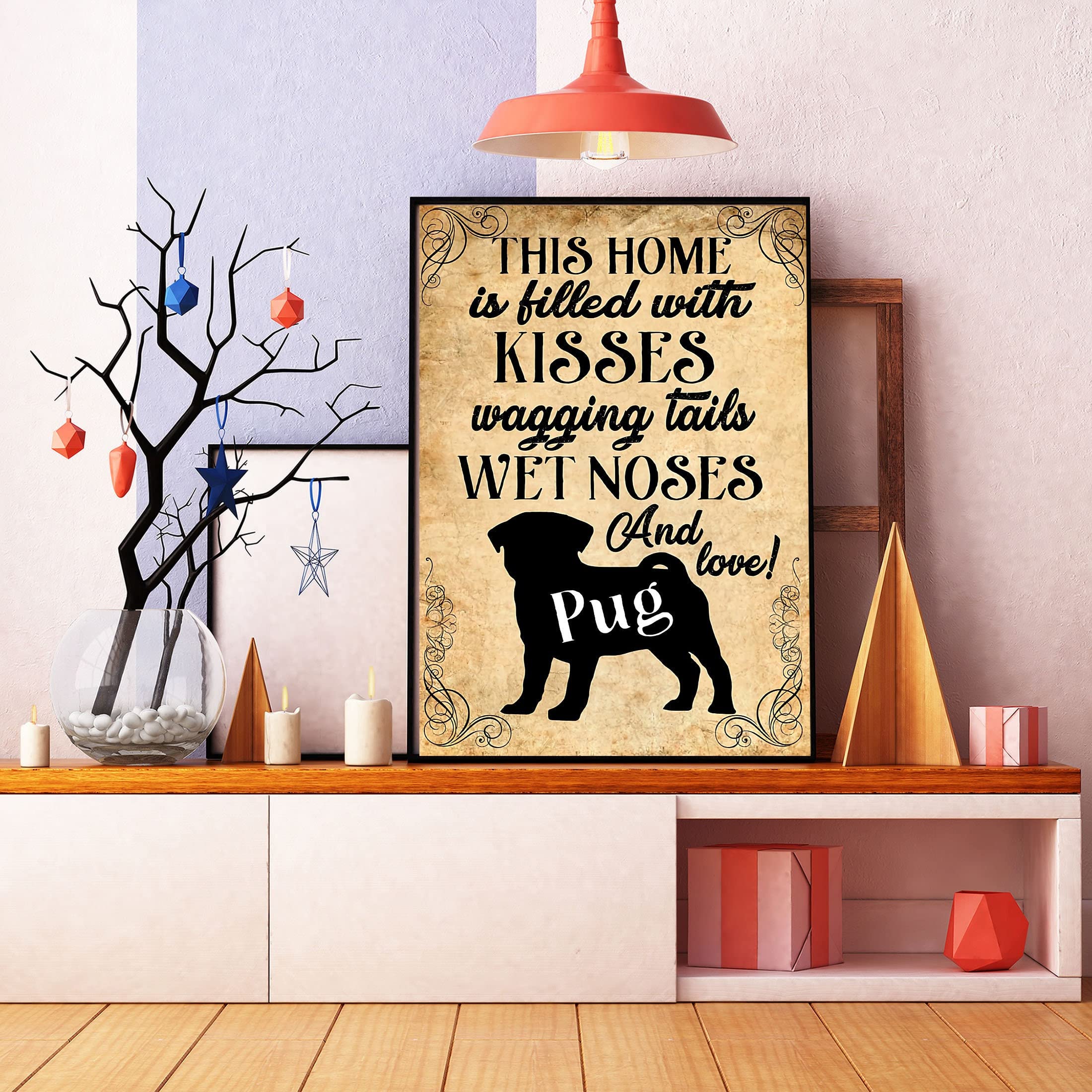 Loves Dogs This Home is Filled with Kisses Wagging Tail Wet Nose Love Pug Decor Metal Sign Tin Sign Decor Poster Wall Art Poster 8X12 Inches