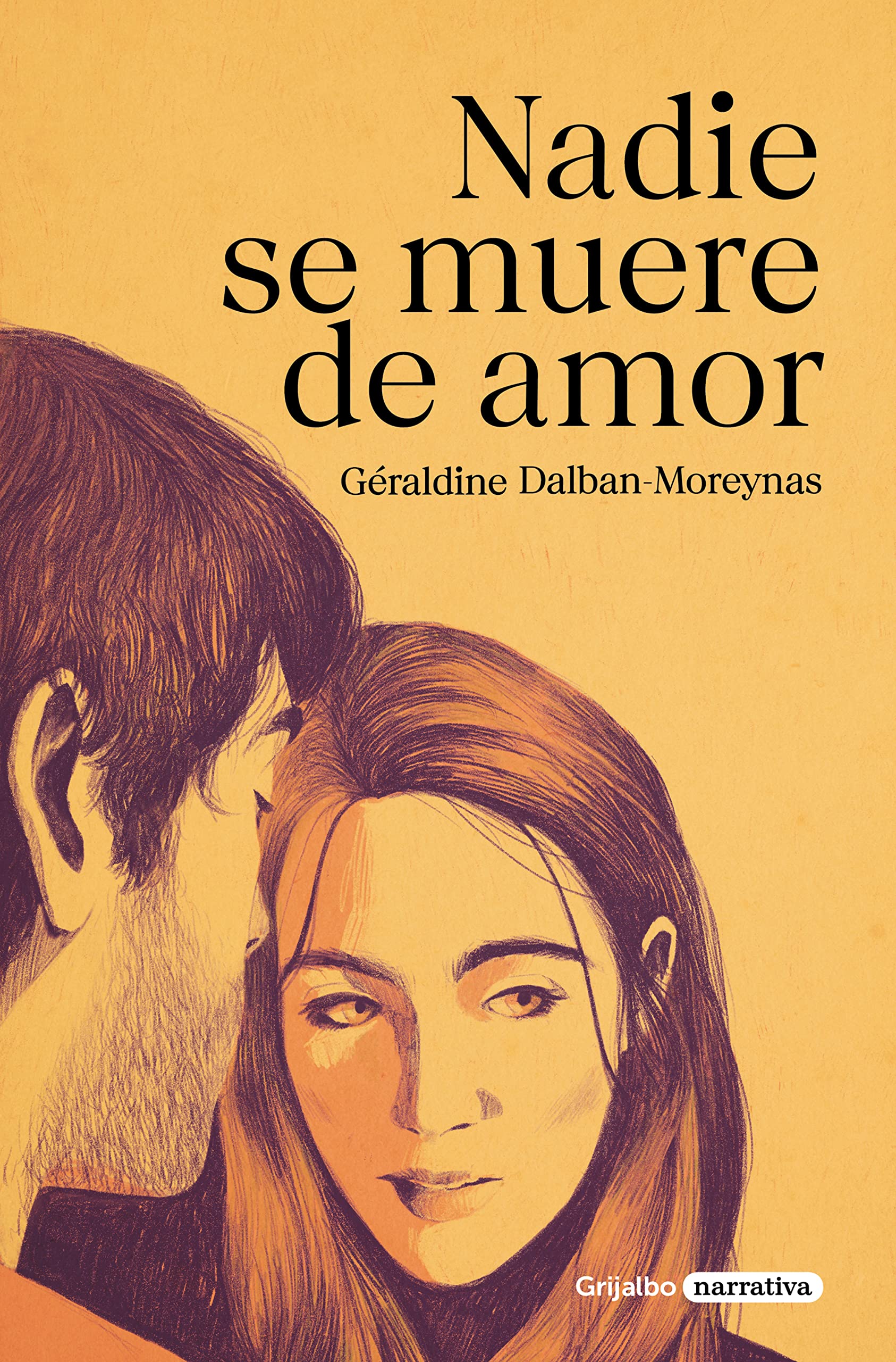 Géraldine Dalban moreynas Date De Naissance Amazon.fr - Nadie se muere de amor / Nobody Dies of a Broken Heart - Dalban- Moreynas, Géraldine, Montero Cusset, Andrea - Livres