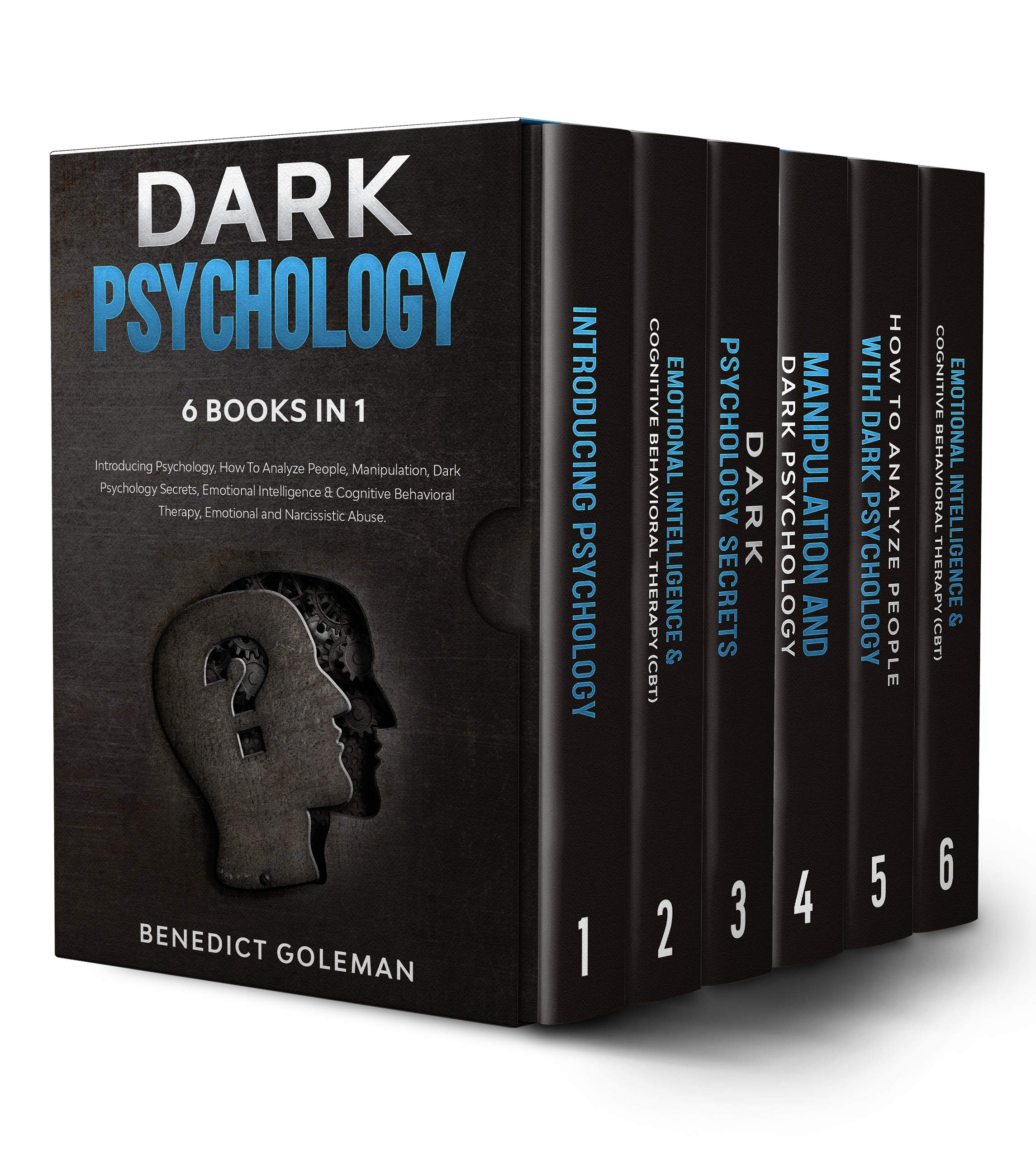 DARK PSYCHOLOGY 6 BOOKS IN 1: Introducing Psychology,How To Analyze People, Manipulation,Dark Psychology Secrets,Emotional Intelligence & Cognitive Behavioral Therapy,Emotional and Narcissistic Abuse
