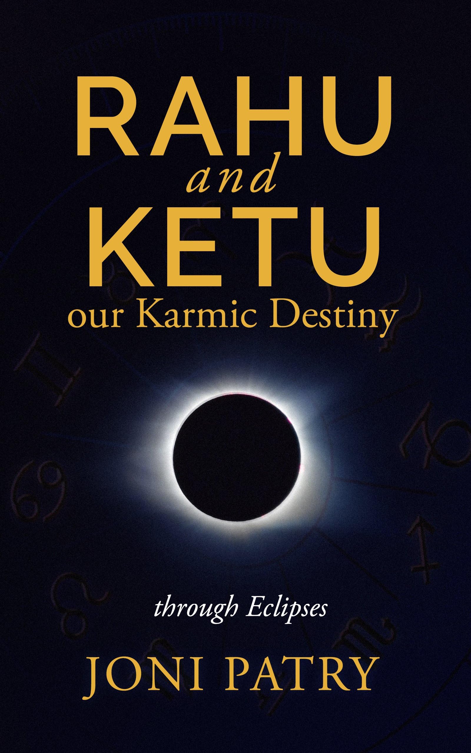 Rahu and Ketu: Our Karmic Destiny Revealed Through Eclipses