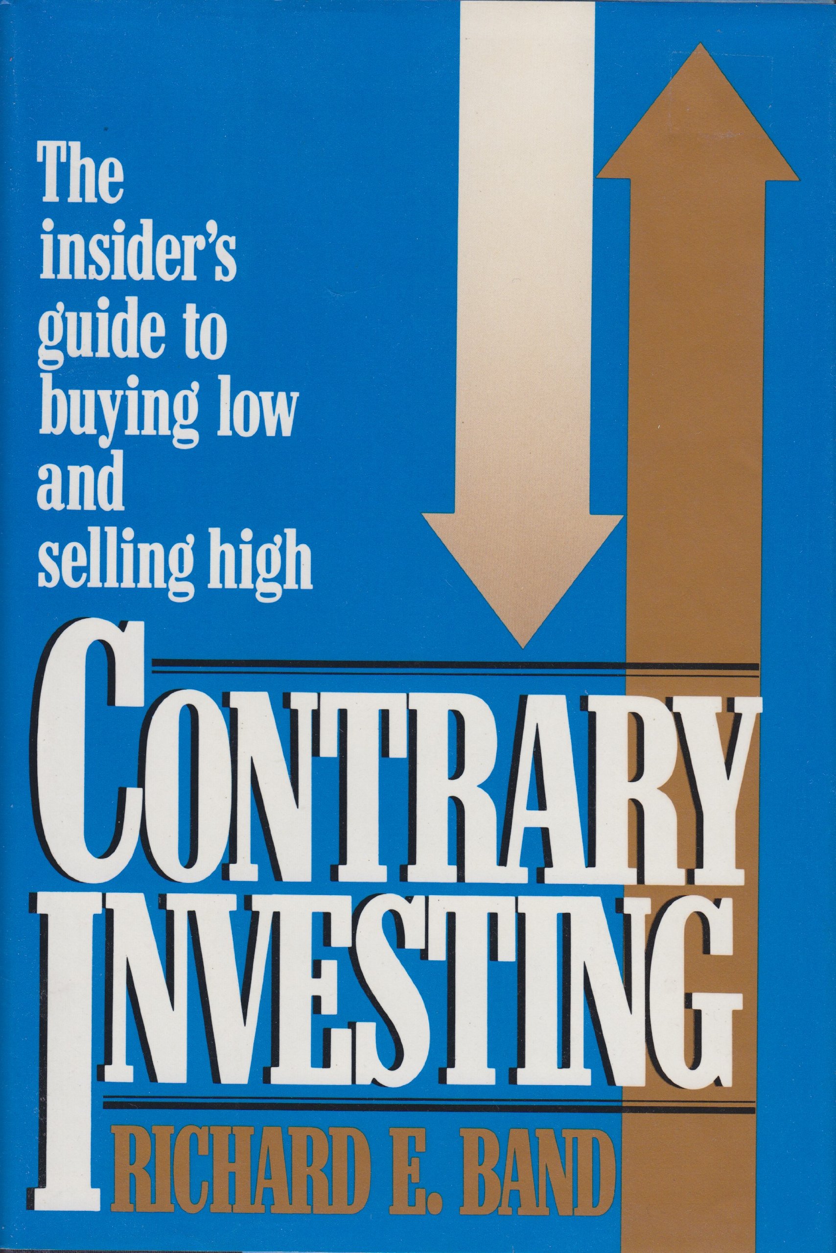 Contrary Investing: The Insider's Guide to Buying Low and Selling High