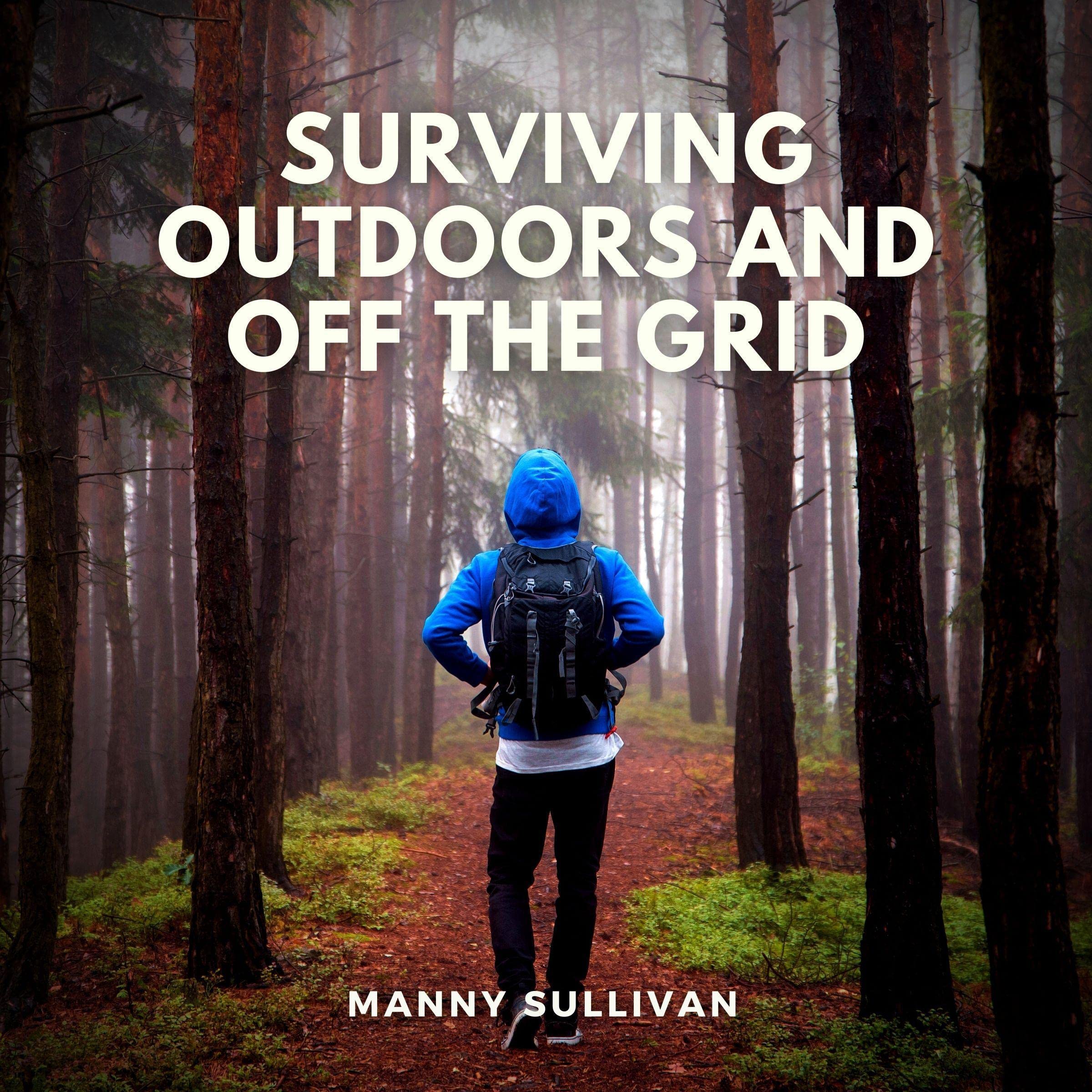 Surviving Outdoors and off the Grid