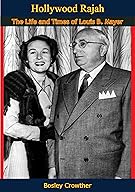 Hollywood Raja, The Life and Times of Louis B. Mayer cover