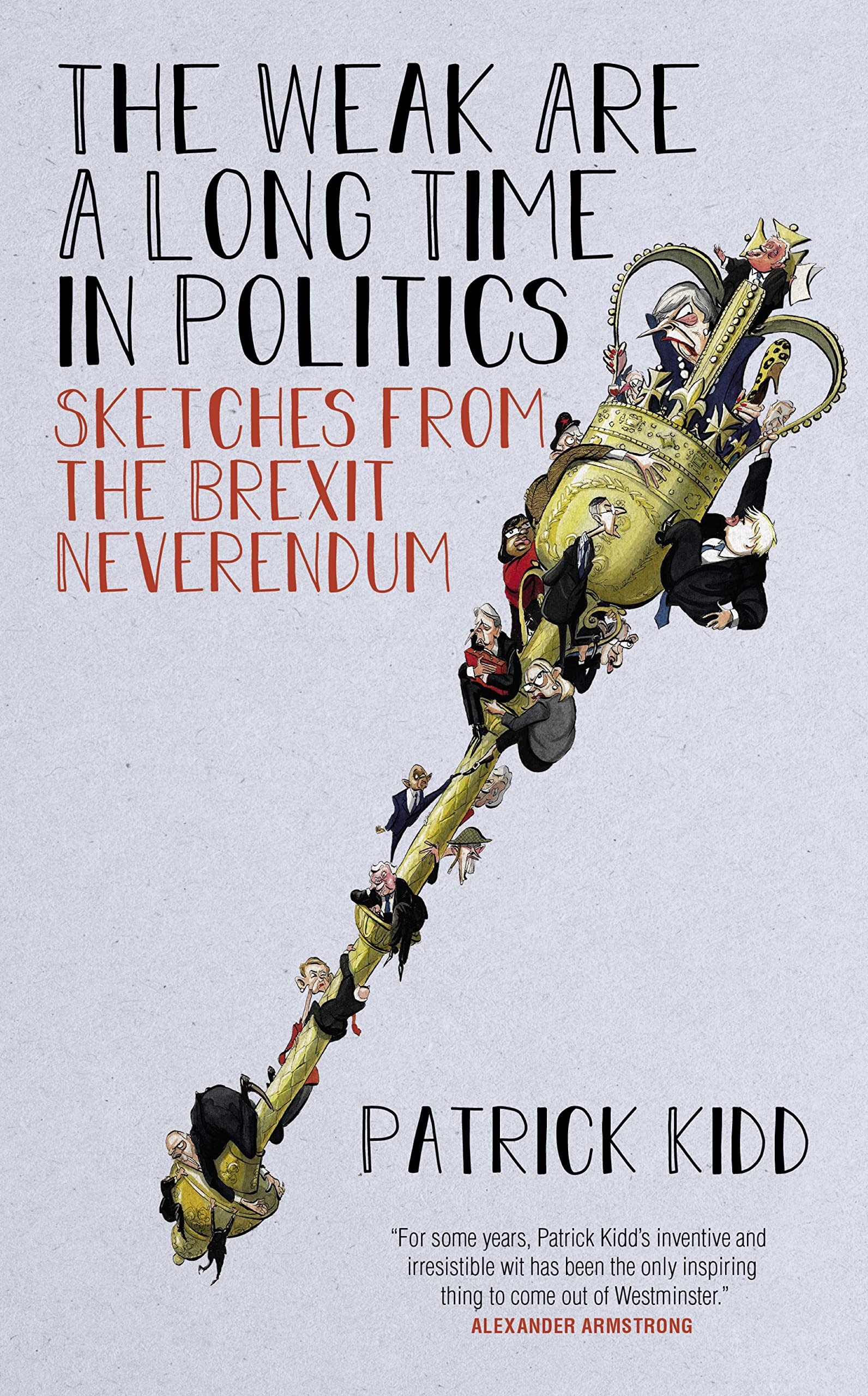The Weak are a Long Time in Politics : Sketches from the Brexit Neverendum