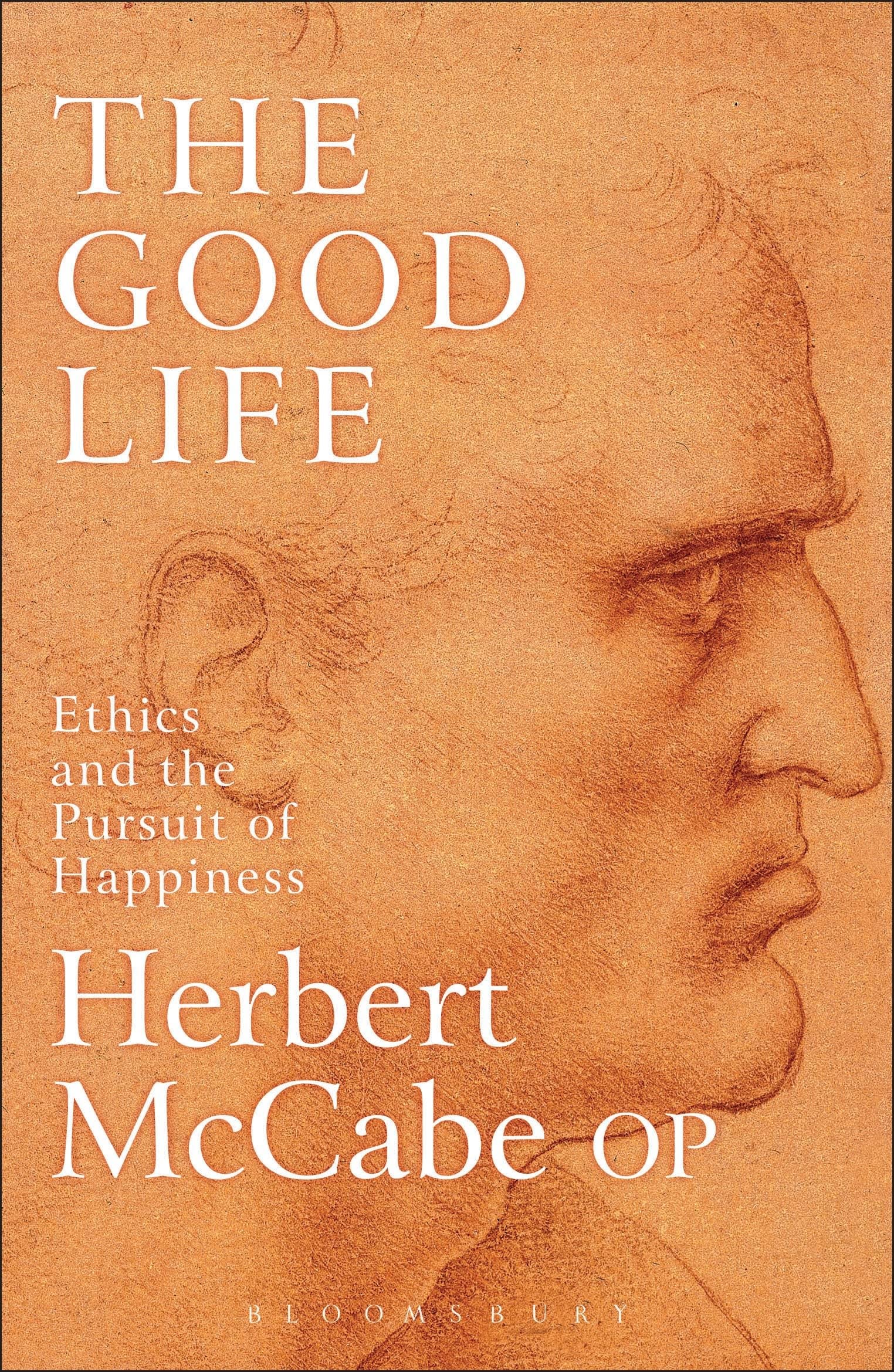 The Good Life: Ethics and the Pursuit of Happiness