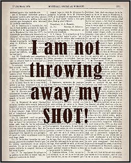 Posterizer 1 pcs - i am not throwing away my shot - For Hamilton Fans - Quotes and Poems - Motivational & Inspirational Art - Gift for Music Fans - Gift for Art Lovers - 05x07 UNFRAMED Wall Art