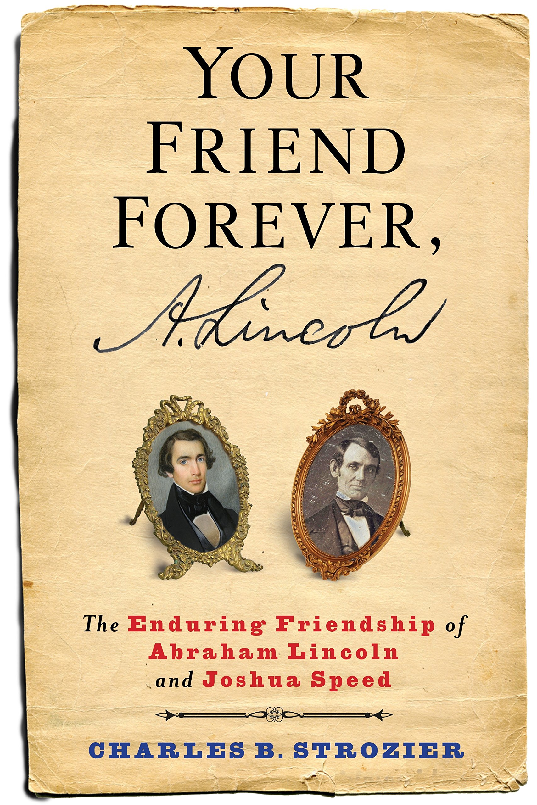 Buy Your Friend Forever, A. Lincoln: The Enduring Friendship of Abraham Lincoln and Joshua Speed โ BookShops.in