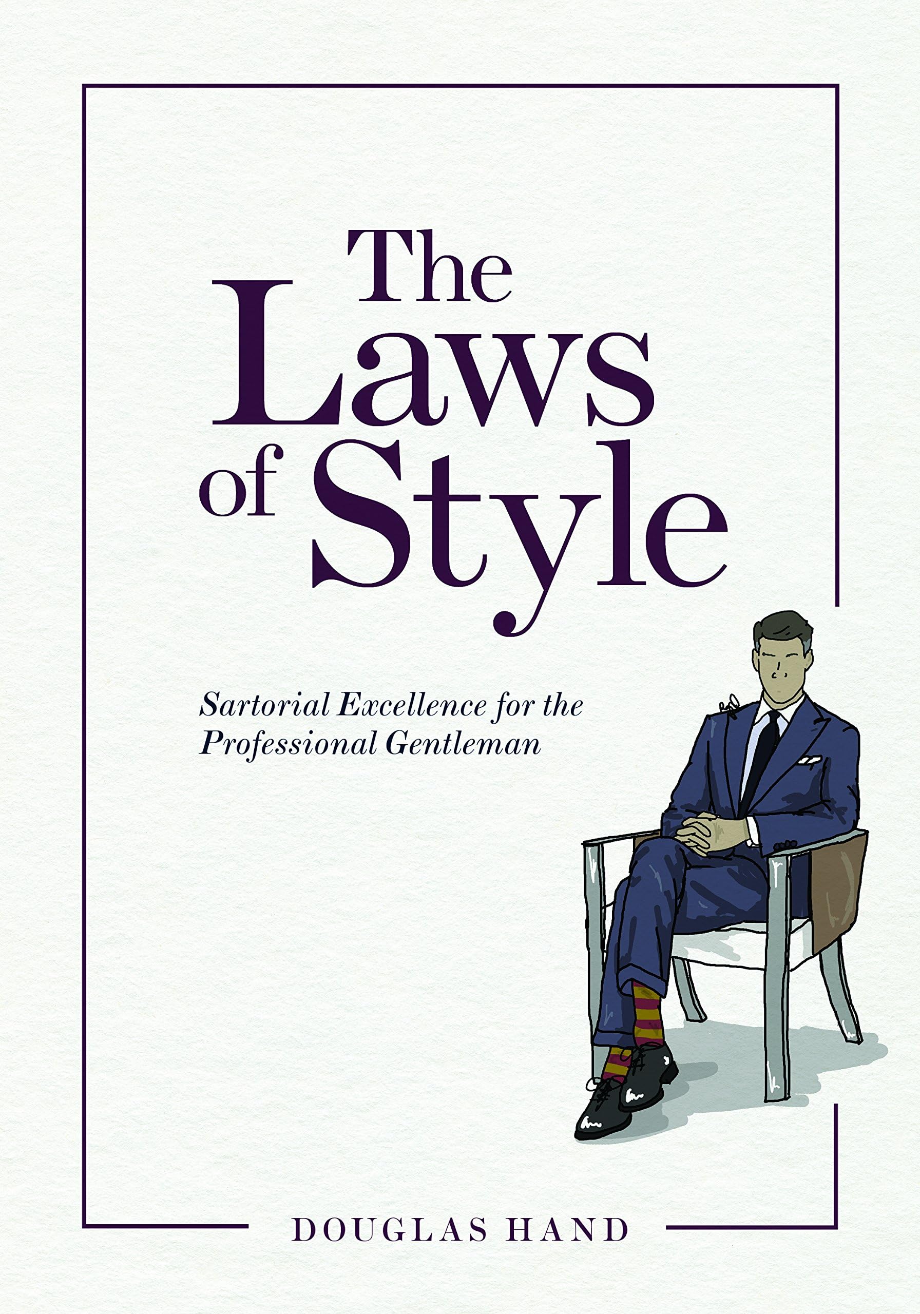 The Laws of Style: Sartorial Excellence for the Professional Gentlema