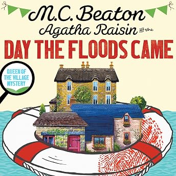 Agatha Raisin and the Day the Floods Came Audiobook by M. C. Beaton episode artwork