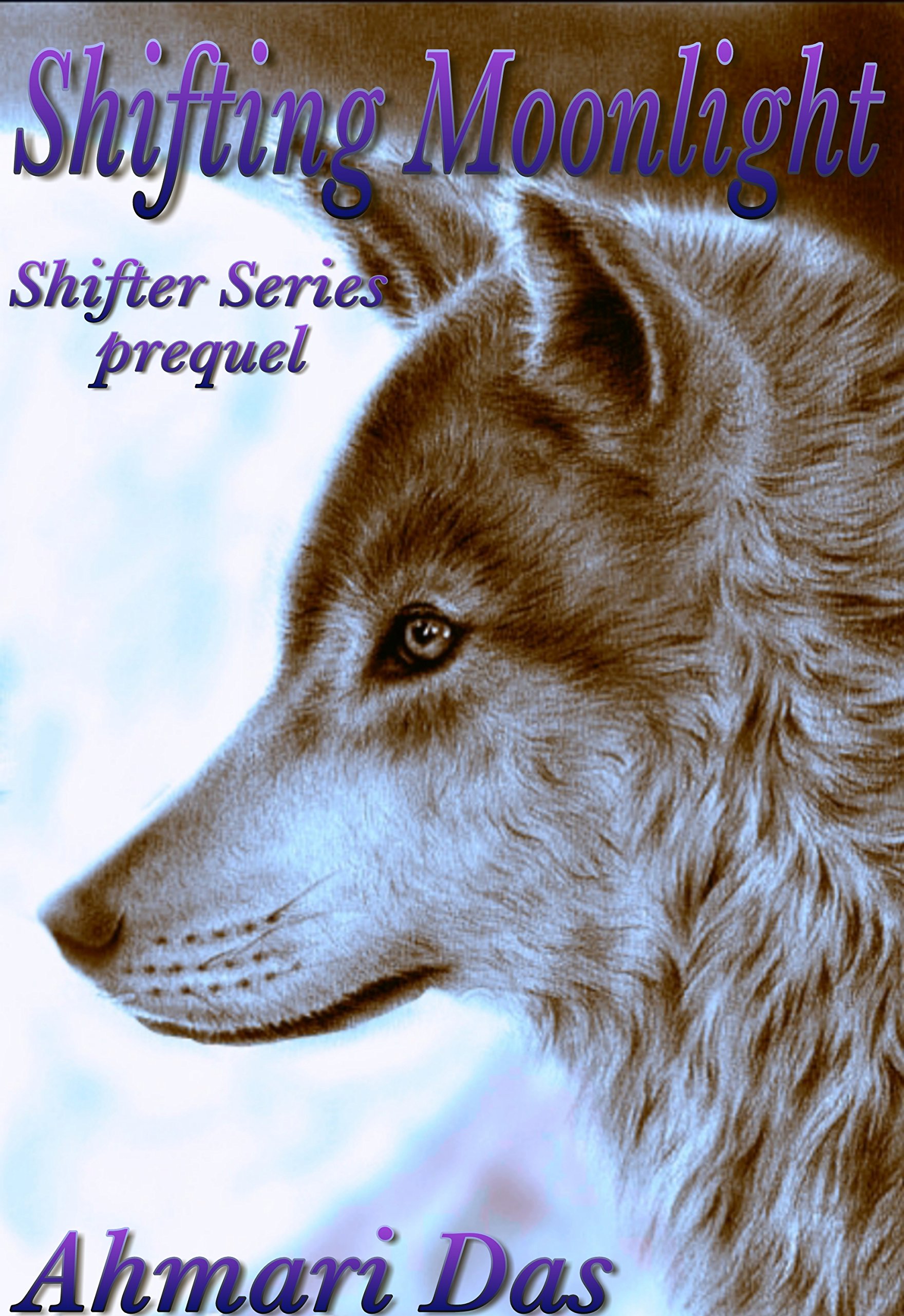 Shifting Moonlight: The Prequel (Shifter Series Book 0)