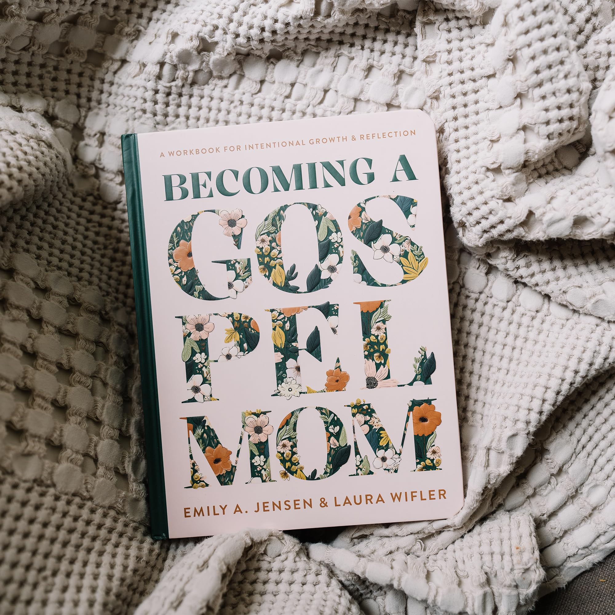Becoming a Gospel Mom: A Workbook for Intentional Growth and Reflection