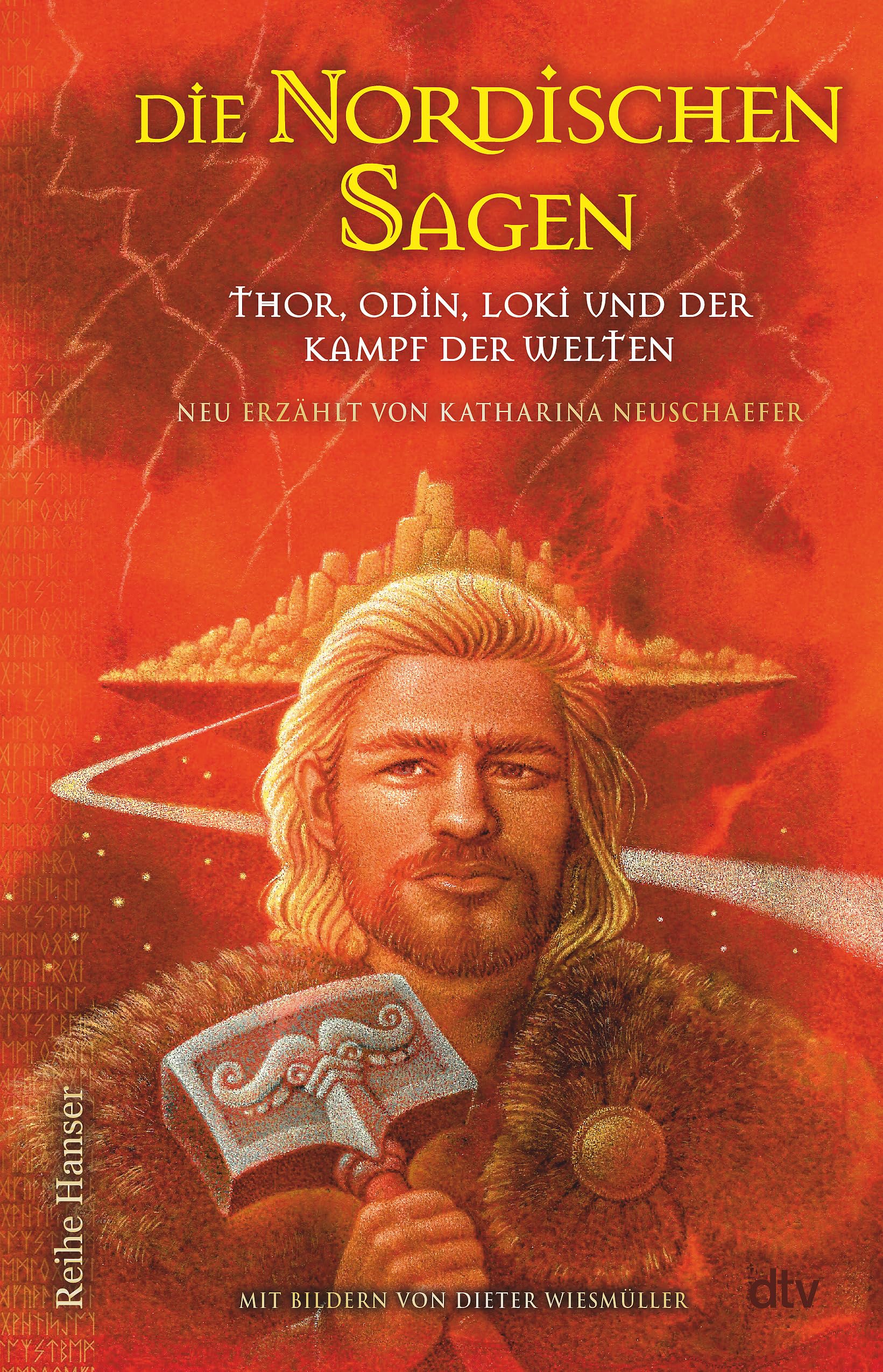 Die Nordischen Sagen: Thor, Odin, Loki und der Kampf der Welten - Neu erzählt von Katharina Neuschaefer