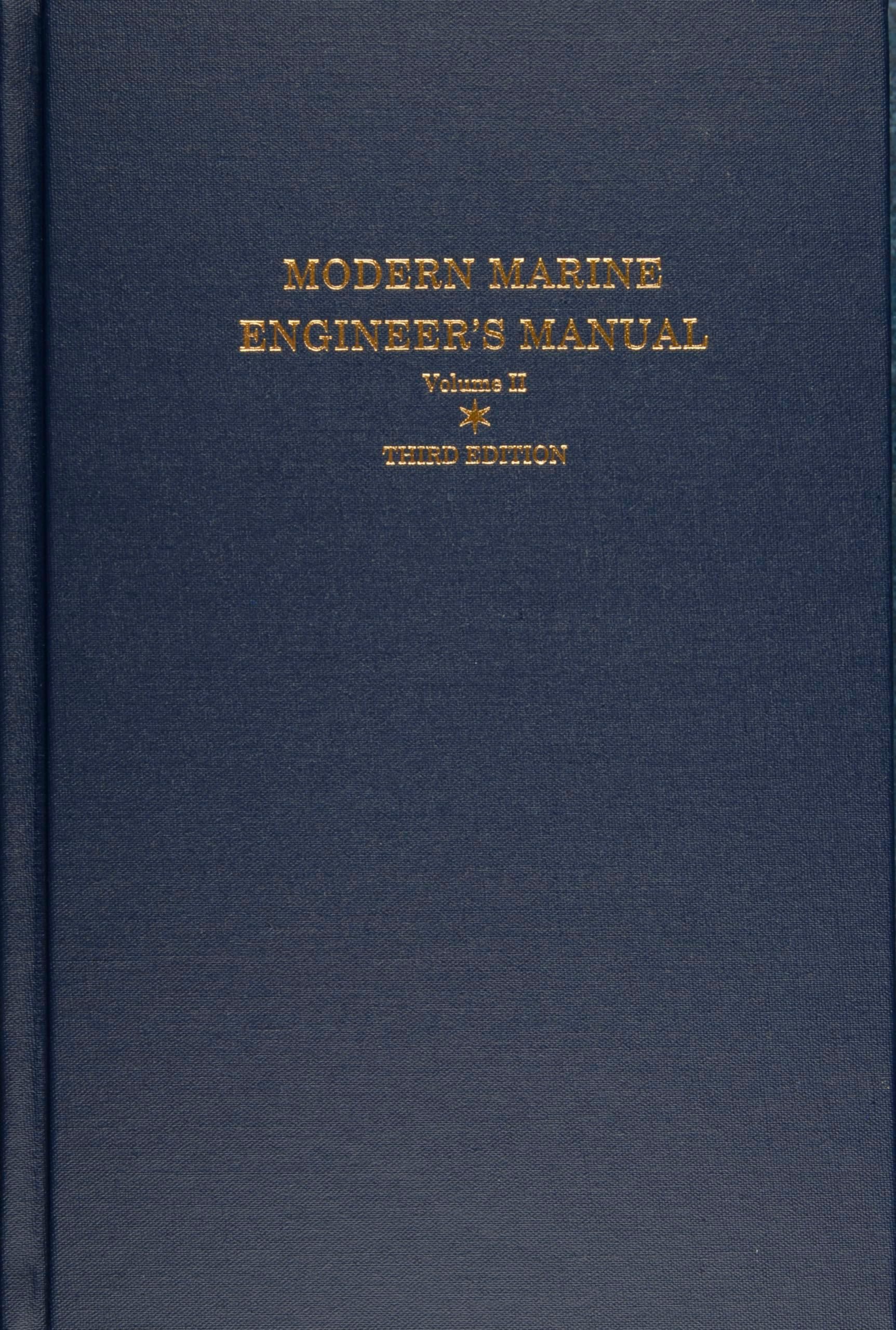 Modern Marine Engineer's Manual: Everett C. Hunt, Editor-In-Chief ; Contributing Editors, Gus Bourneuf, Jr. ... Et Al (002)