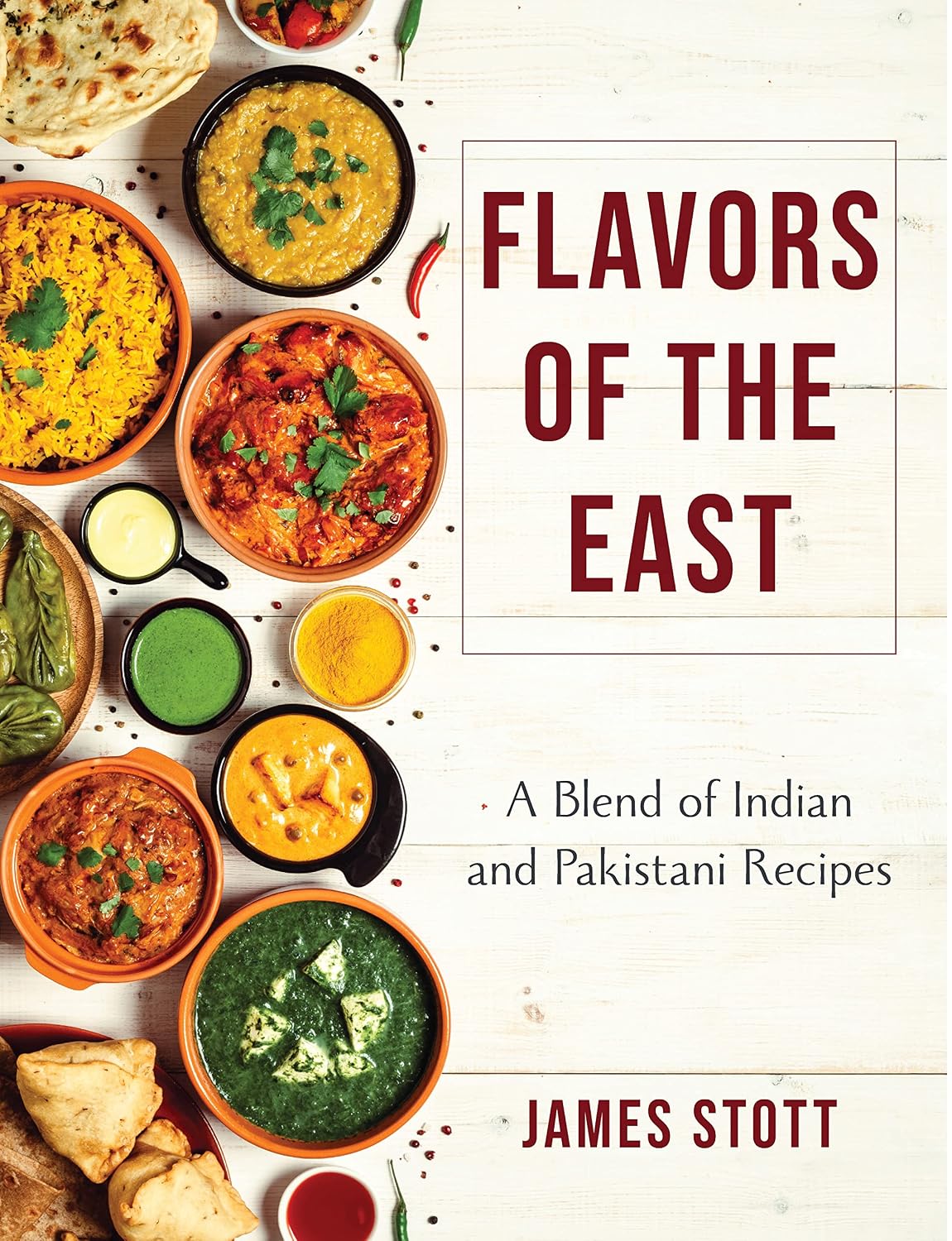 Flavours of the East: A Blend of Indian and Pakistani Recipes (Around the World in Tasty Ways)